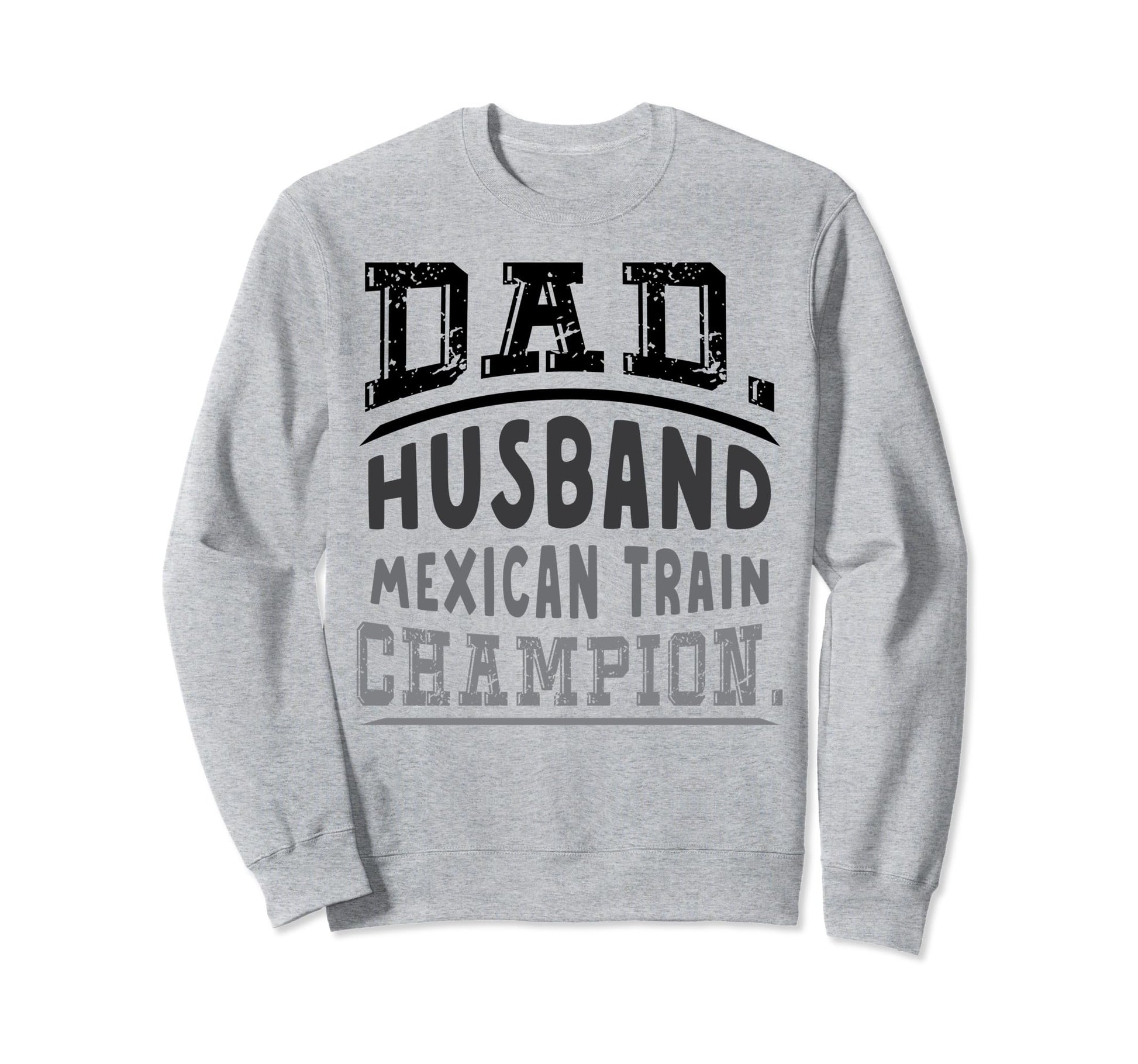 Dad Husband Mexican Train Domino Player Sweatshirt - Trendy Graphic Unisex - T-Shirt, Sweatshirt, Hoodie
