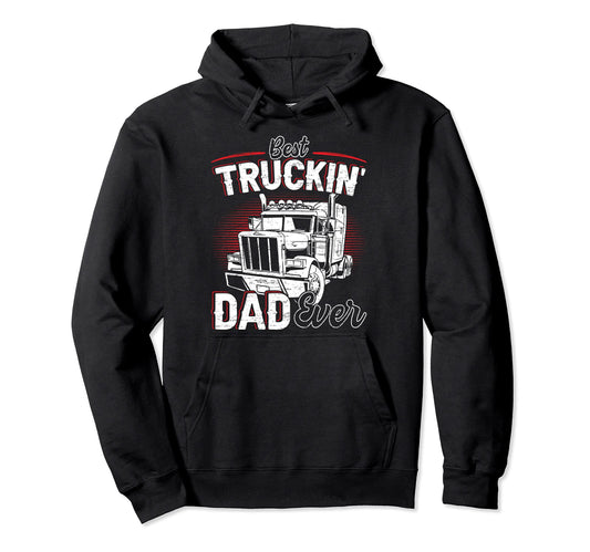 Best Trucking Dad Ever Truck Driver Hoodie - Minimalist Print Unisex - T-Shirt, Sweatshirt, Hoodie