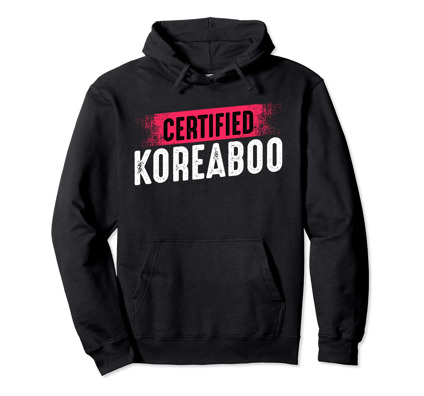 Certified Koreaboo K Pop K Drama Hoodie - Fun Novelty Design for Adults - T-Shirt, Sweatshirt, Hoodie
