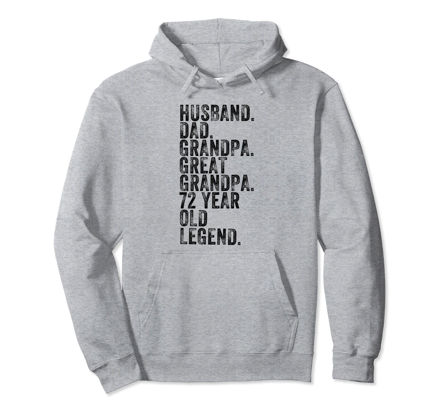 Husband Dad Grandpa Great Grandpa 72 Hoodie - Streetwear Style for Adults - T-Shirt, Sweatshirt, Hoodie