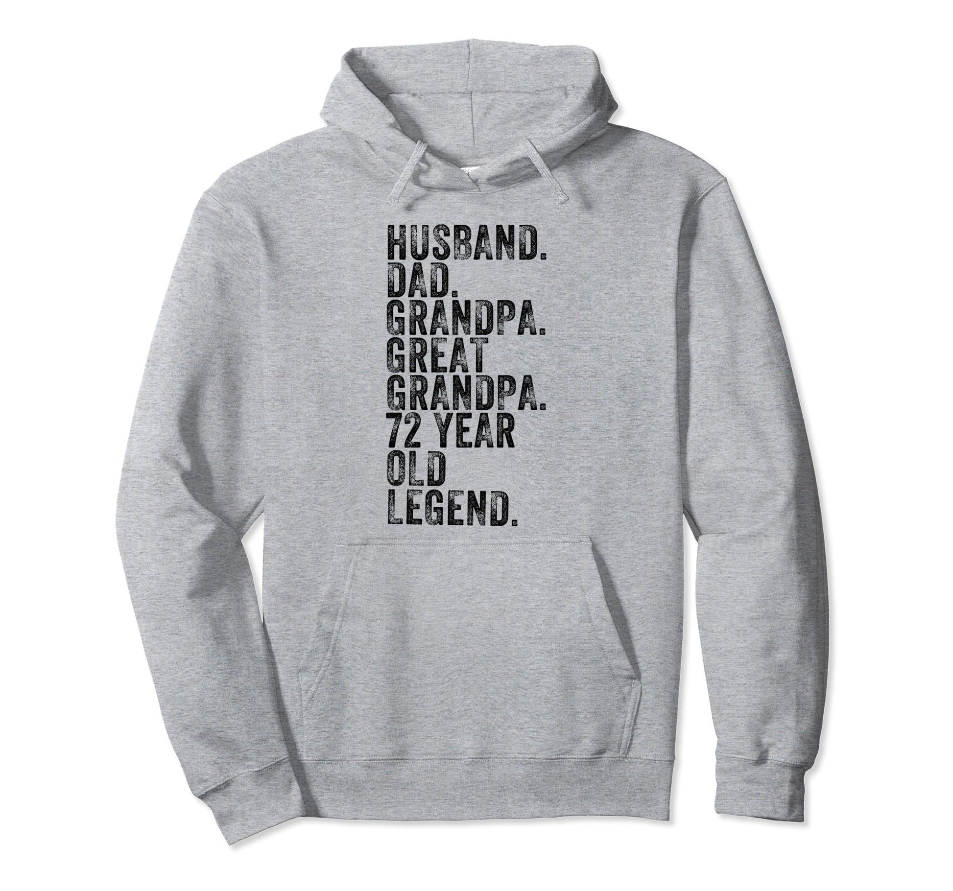 Husband Dad Grandpa Great Grandpa 72 Hoodie - Streetwear Style for Adults - T-Shirt, Sweatshirt, Hoodie