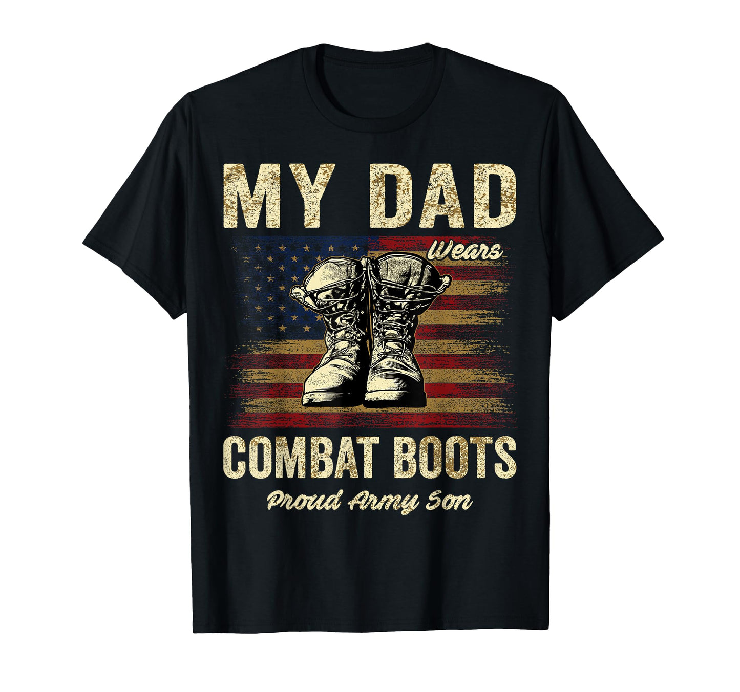 My Dad Wears Combat Boots Proud Army T-Shirt - Custom Art Print Men Women - T-Shirt, Sweatshirt, Hoodie