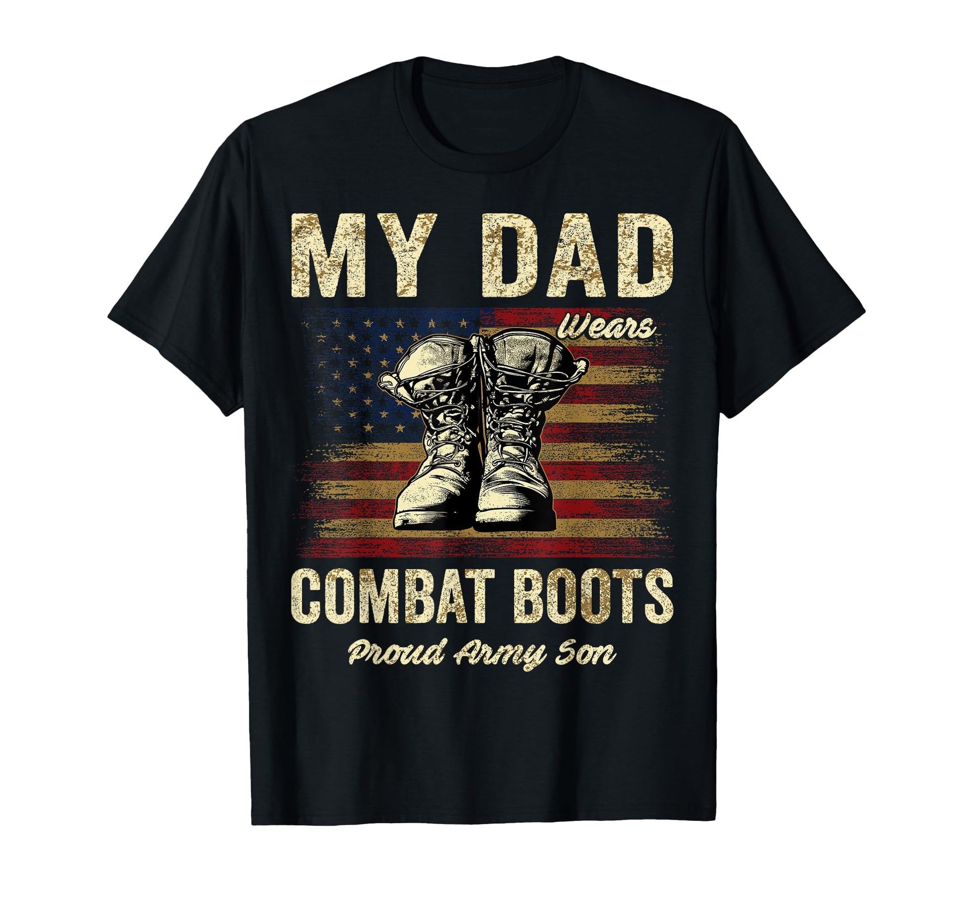 My Dad Wears Combat Boots Proud Army T-Shirt - Custom Art Print Men Women - T-Shirt, Sweatshirt, Hoodie