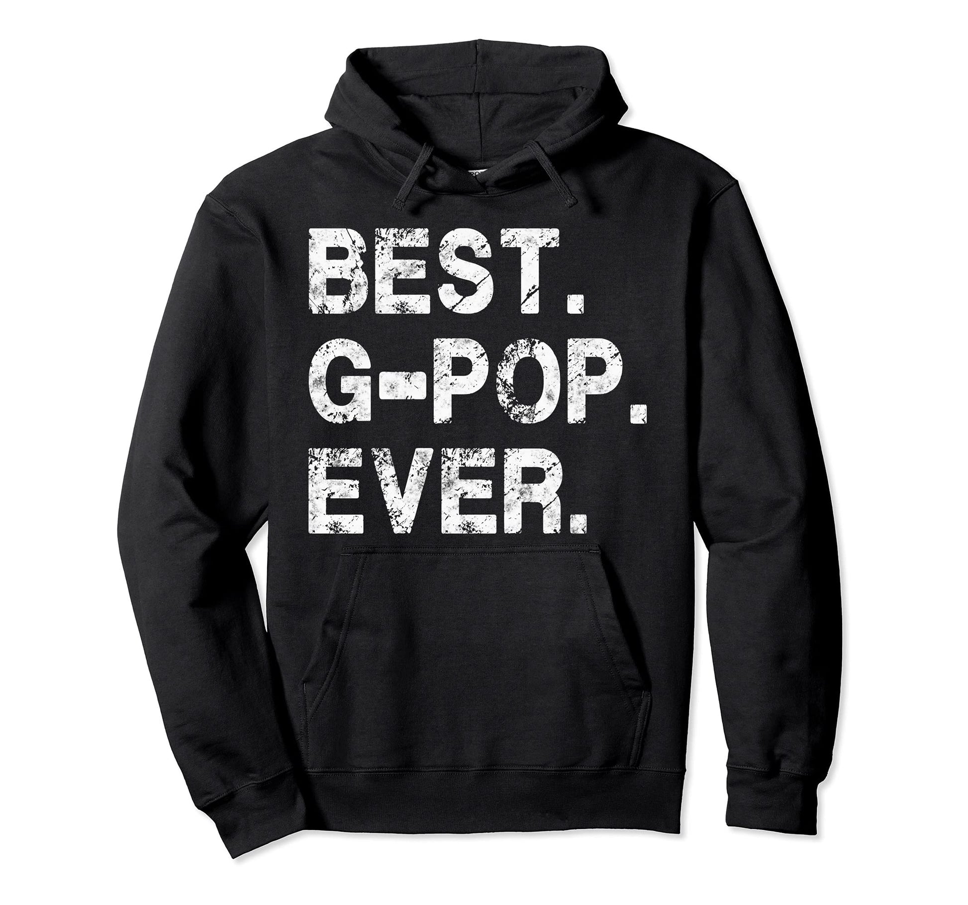 Best G Pop Ever Funny Birthday Hoodie - Casual Everyday Wear Unisex - T-Shirt, Sweatshirt, Hoodie