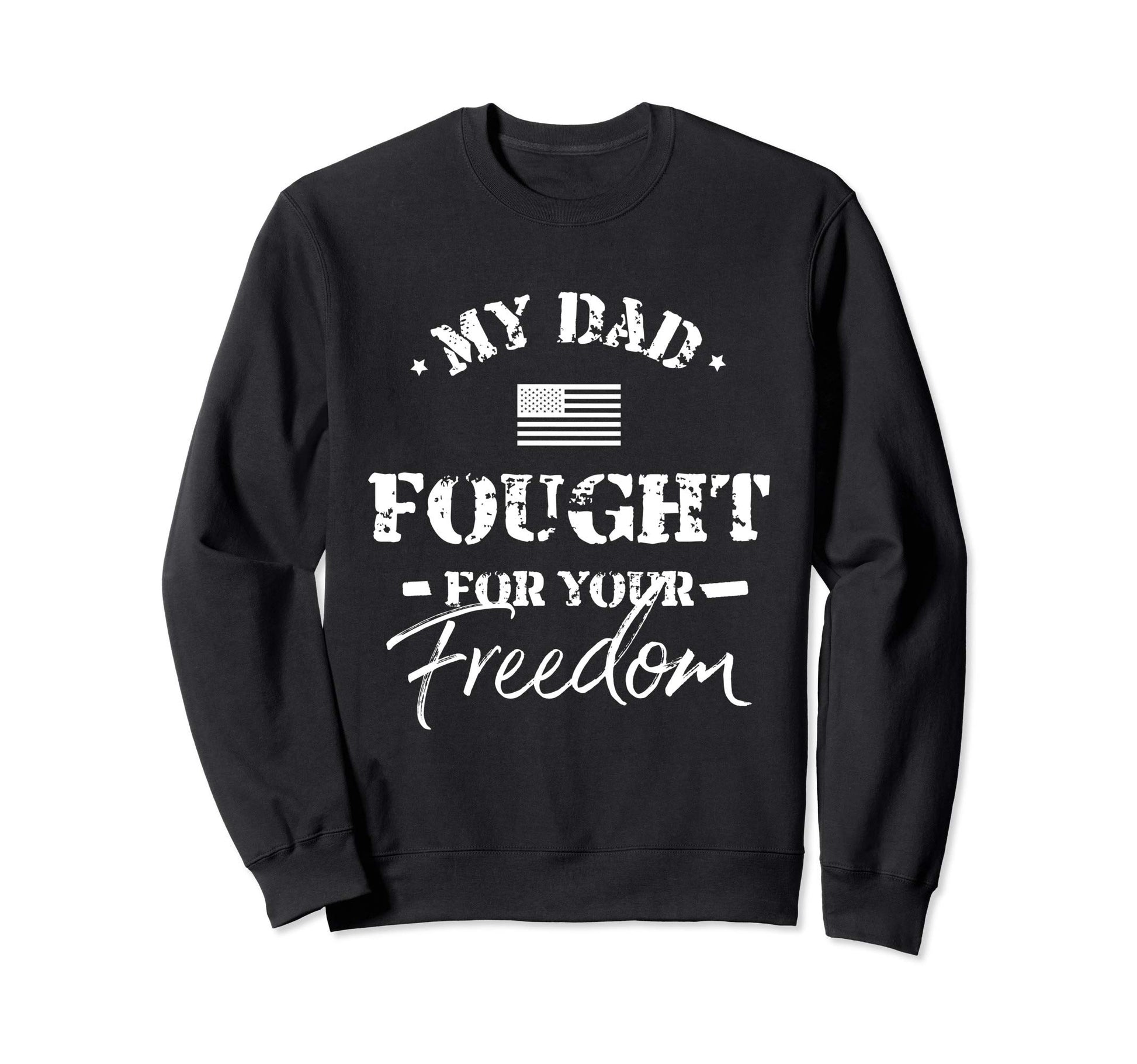 My Dad Is Veteran Daughter Son Sweatshirt - Trendy Graphic for Adults - T-Shirt, Sweatshirt, Hoodie