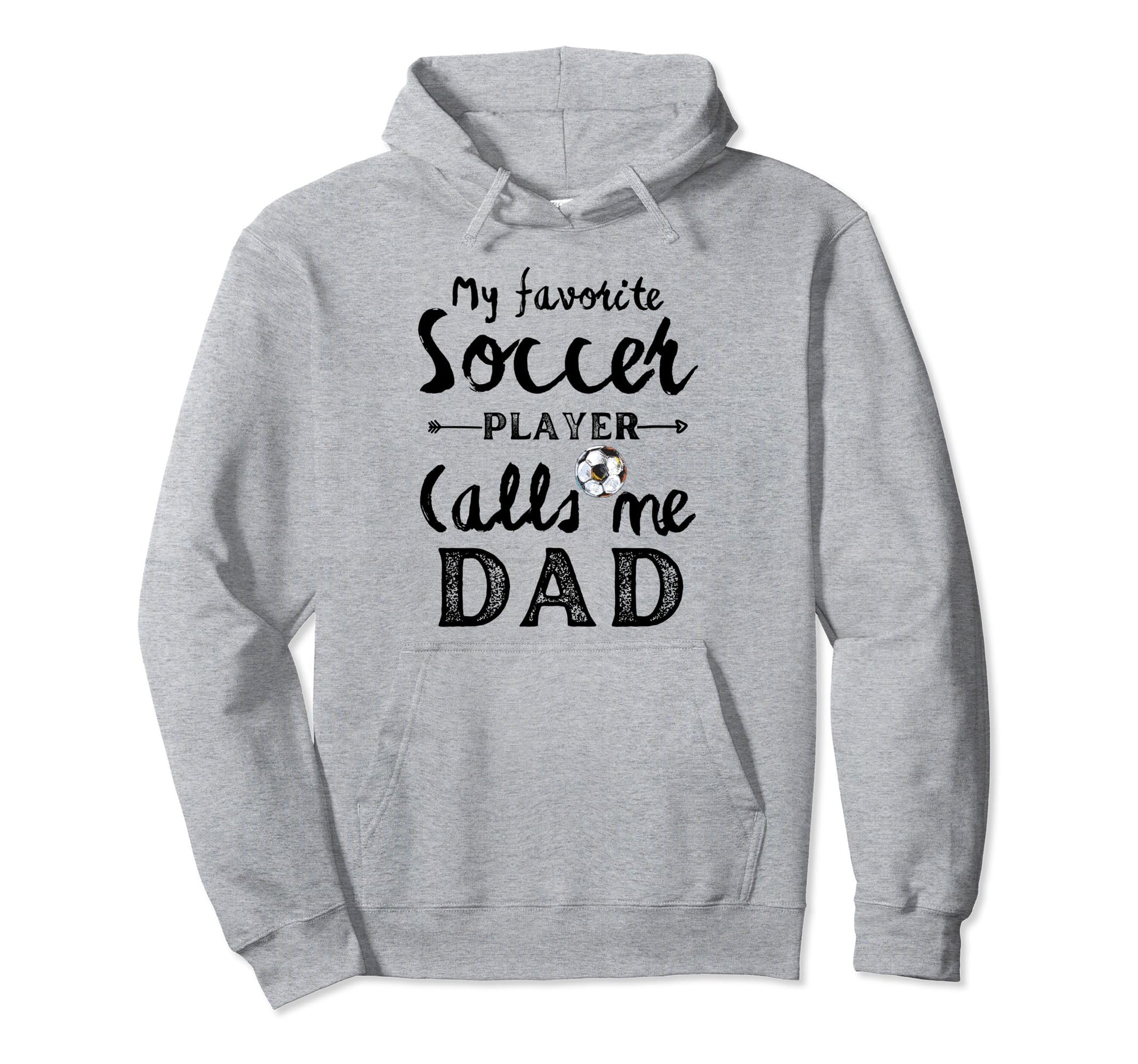 My Favorite Soccer Player Calls Me Dad Hoodie - Aesthetic Graphic Unisex - T-Shirt, Sweatshirt, Hoodie