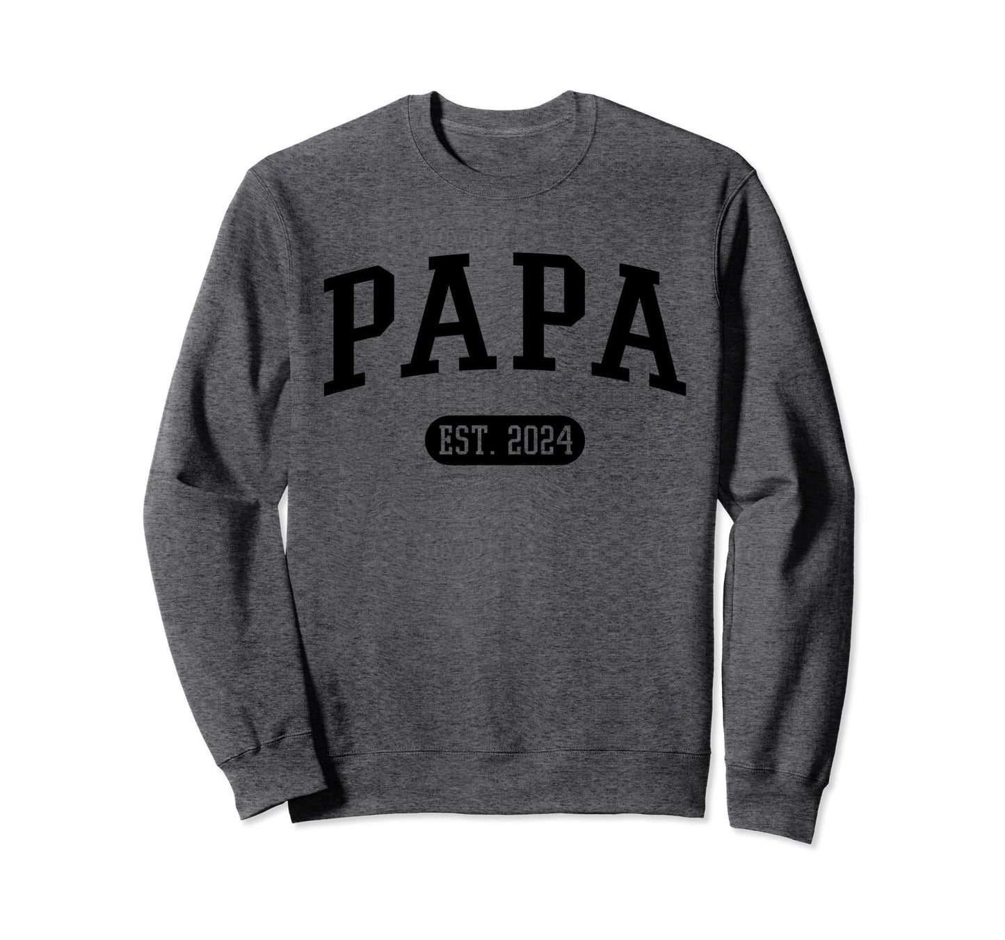 Papa Est 2024 Grandpa Sweatshirt - Unique Graphic Men Women - T-Shirt, Sweatshirt, Hoodie