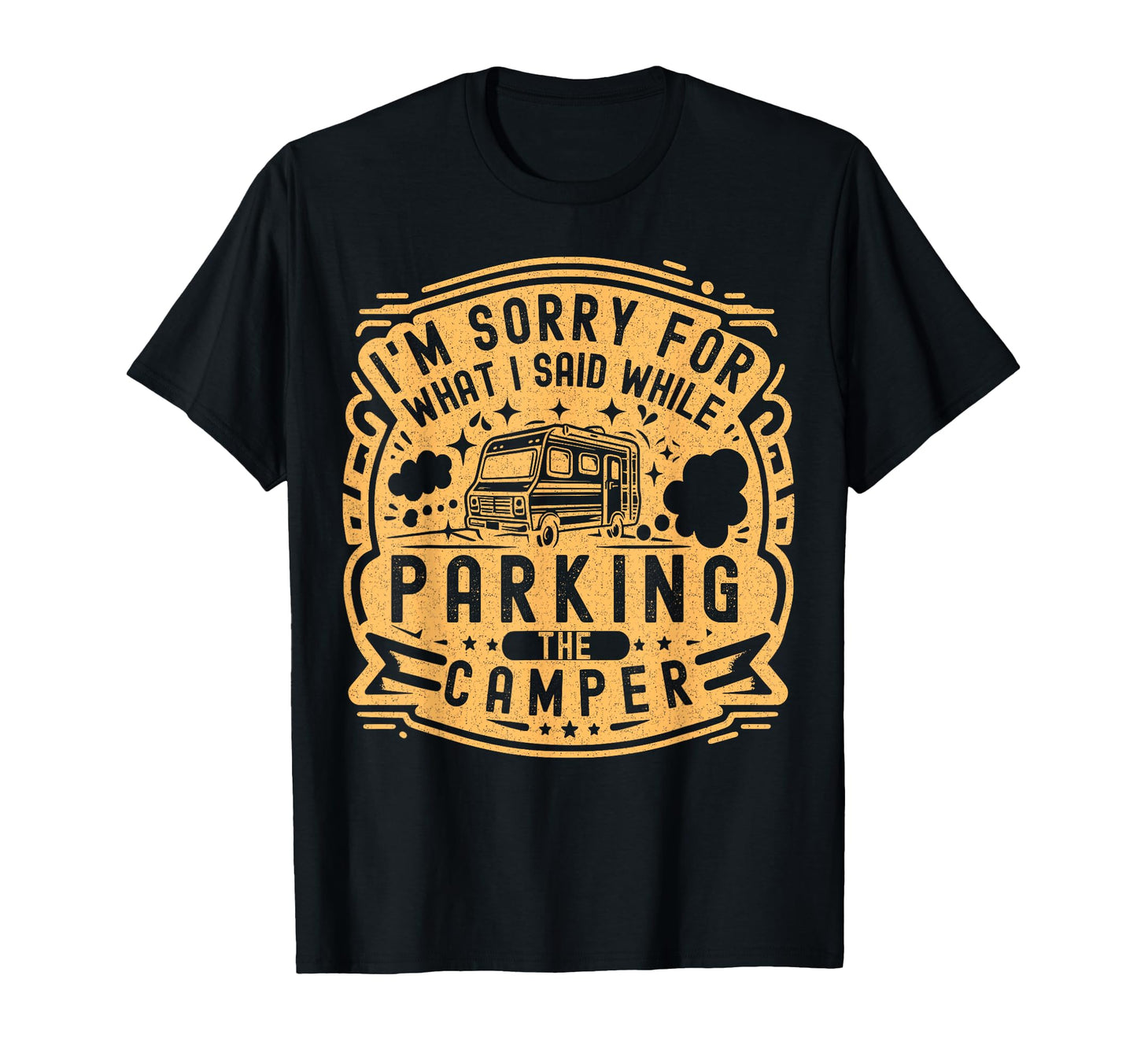 Im Sorry What I Said While Parking T-Shirt - Novelty Apparel for Adults - T-Shirt, Sweatshirt, Hoodie
