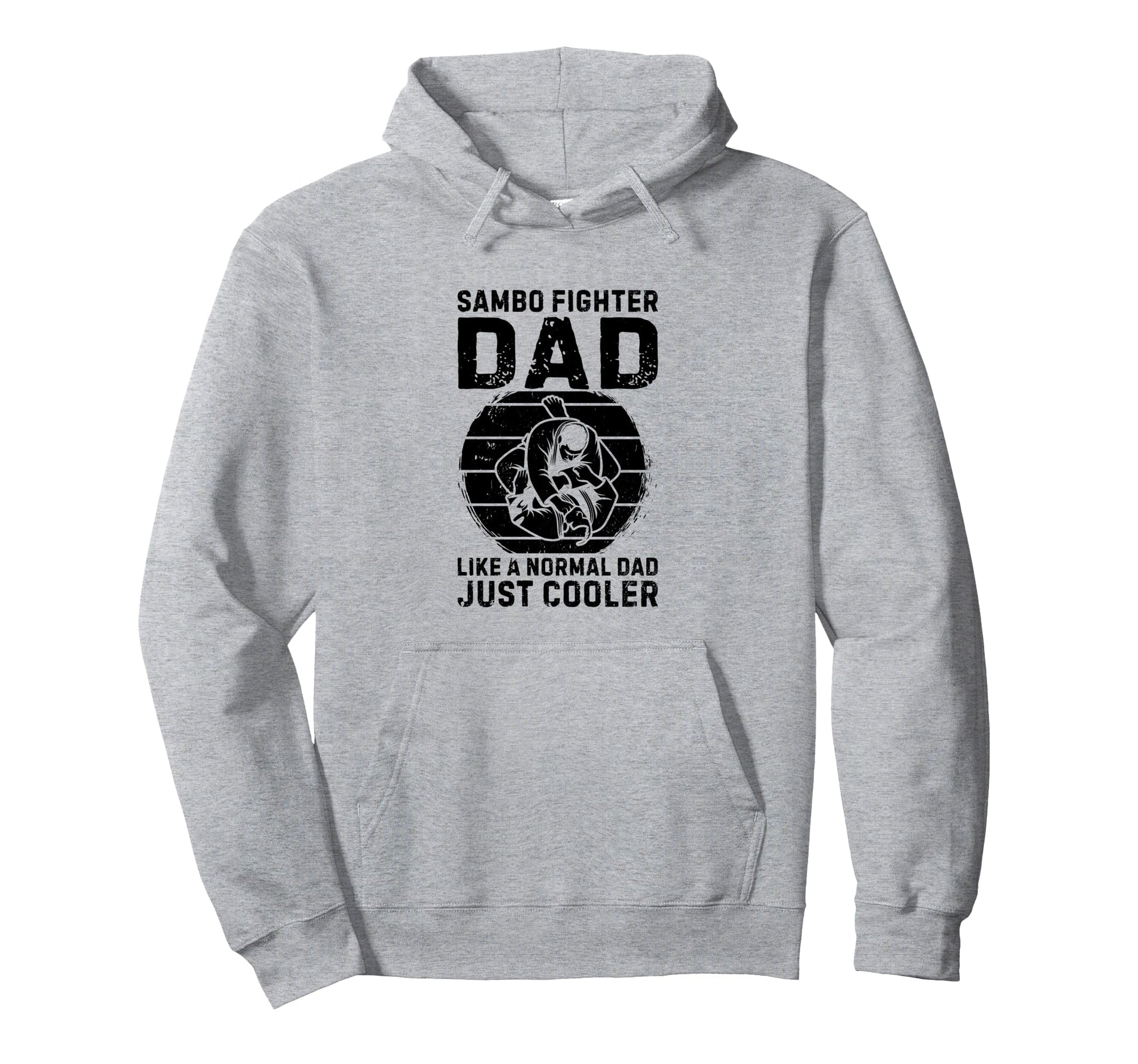 Sambo Fighter Dad Like Normal Dad Just Hoodie - Graphic Print Unisex - T-Shirt, Sweatshirt, Hoodie
