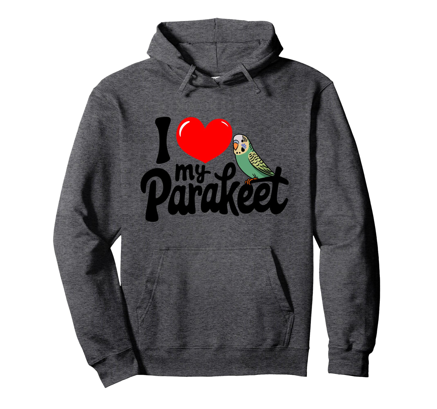 New I Love My Parakeet Bird Moms Hoodie - Fun Novelty Design Men Women - T-Shirt, Sweatshirt, Hoodie