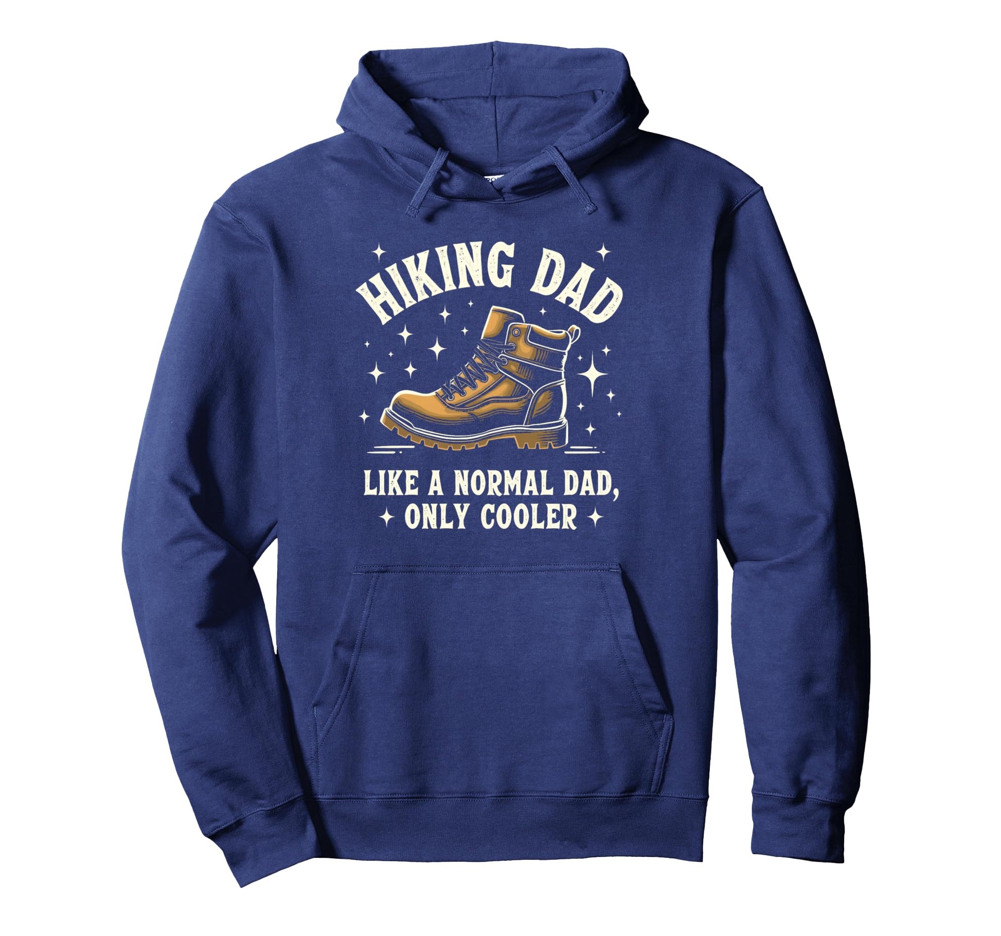 Hiking Dad Like Normal Dad Only Hoodie - Casual Everyday Wear for Adults - T-Shirt, Sweatshirt, Hoodie