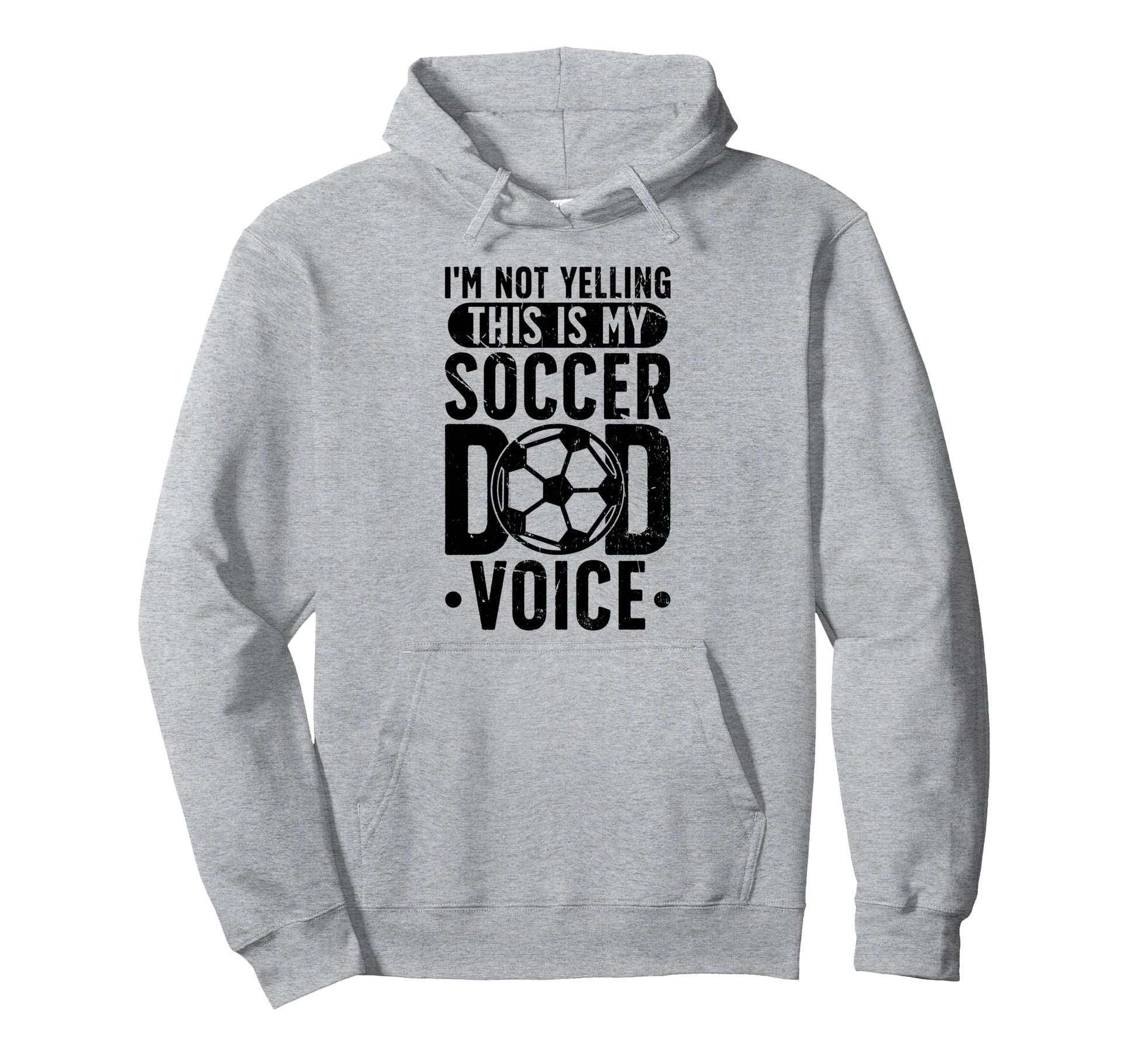 Soccer Dad Voice Father Soccer Player Hoodie - Novelty Apparel Men Women - T-Shirt, Sweatshirt, Hoodie