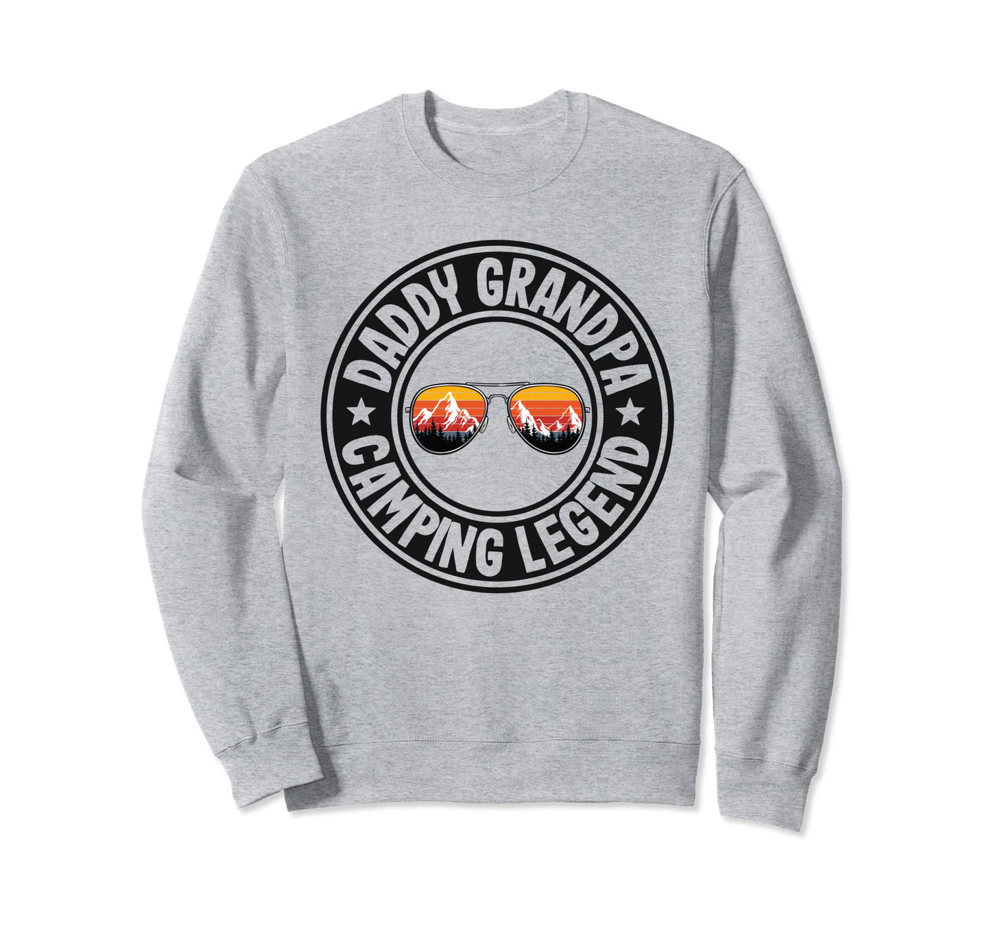 Daddy Grandpa Camping Legend Rv Sweatshirt - Fun Novelty Design Unisex - T-Shirt, Sweatshirt, Hoodie