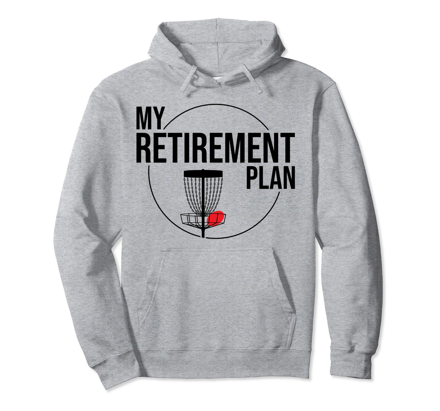 My Retirement Plan Funny Disc Hoodie - Casual Everyday Wear for Adults - T-Shirt, Sweatshirt, Hoodie