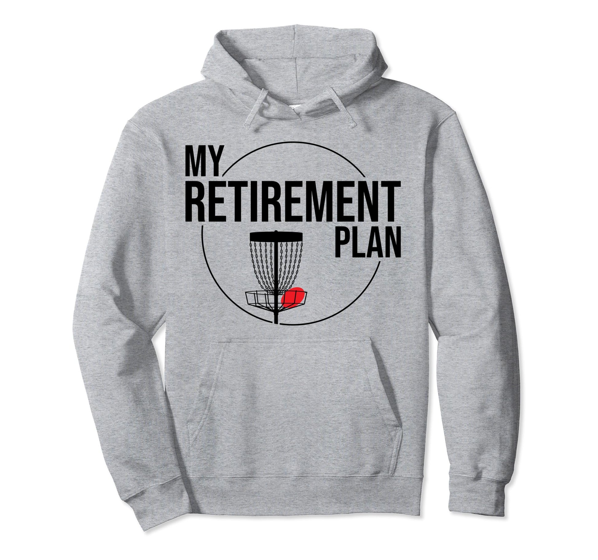My Retirement Plan Funny Disc Hoodie - Casual Everyday Wear for Adults - T-Shirt, Sweatshirt, Hoodie