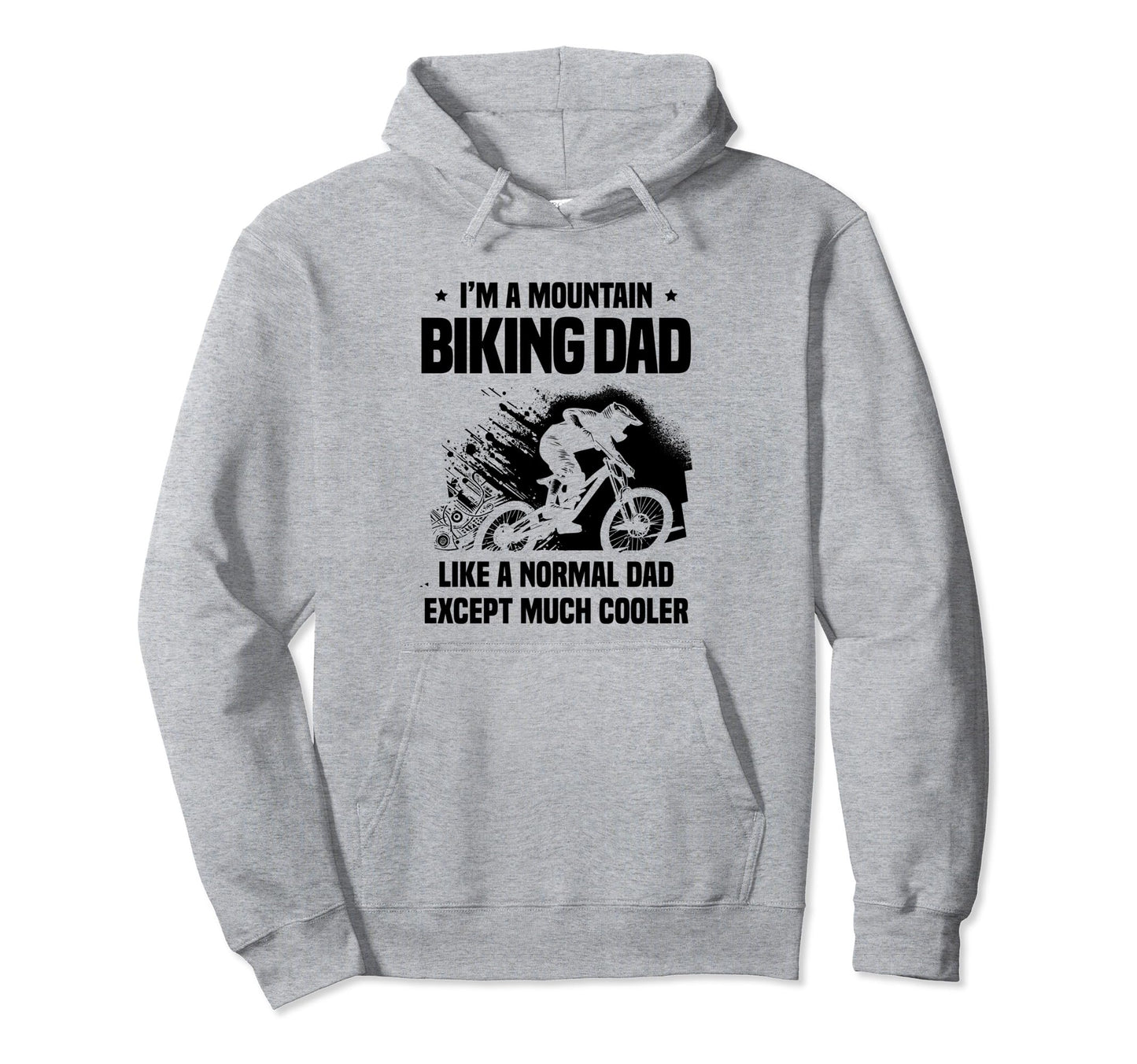 Im Mountain Biking Dad Like Normal Dad Mtb Hoodie - Unique Graphic Unisex - T-Shirt, Sweatshirt, Hoodie
