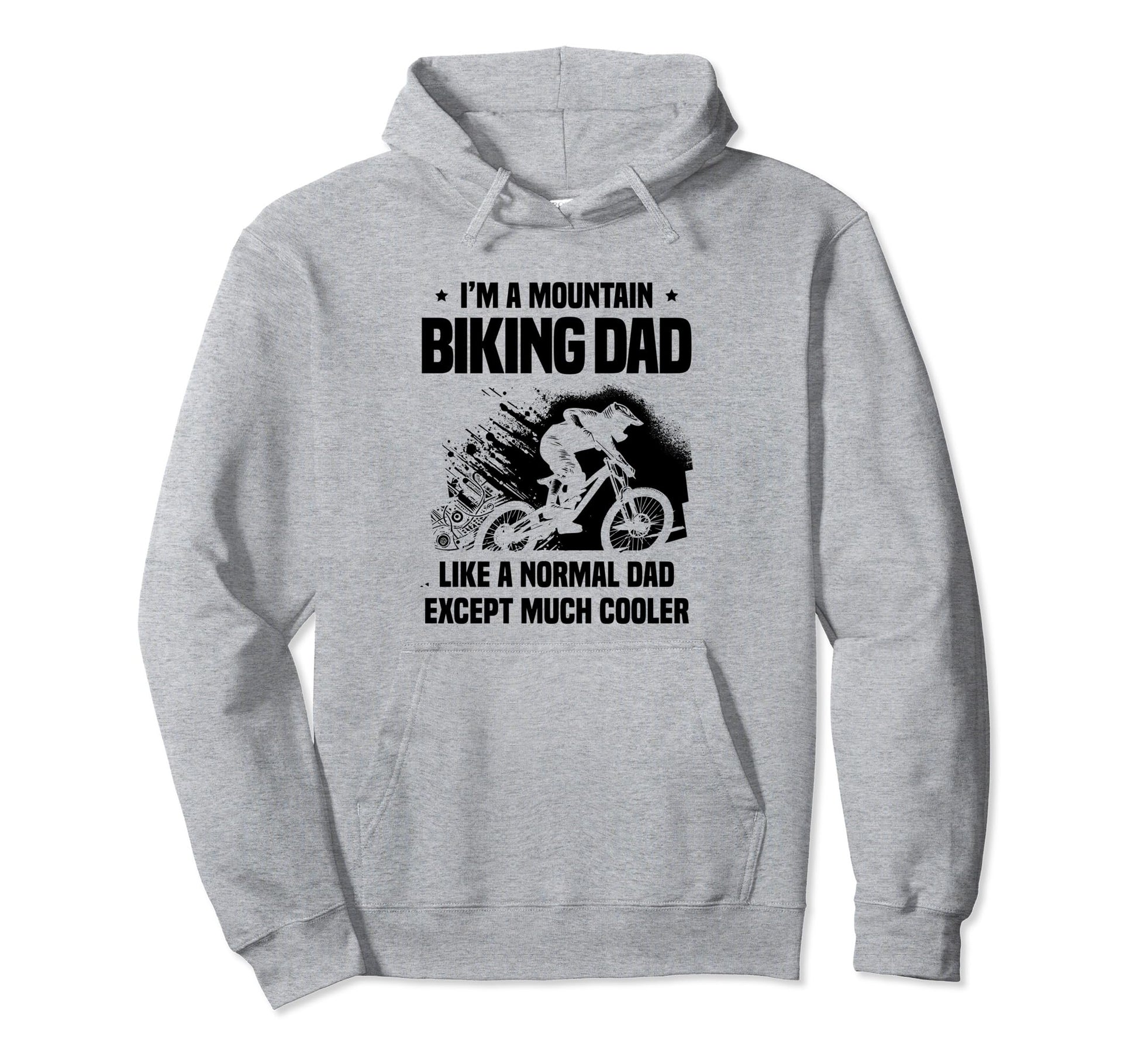 Im Mountain Biking Dad Like Normal Dad Mtb Hoodie - Unique Graphic Unisex - T-Shirt, Sweatshirt, Hoodie