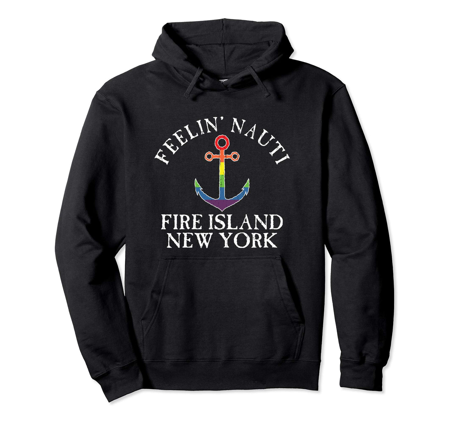 Feelin Nauti Fire Island Lgbtq Hoodie - Casual Everyday Wear Men Women - T-Shirt, Sweatshirt, Hoodie