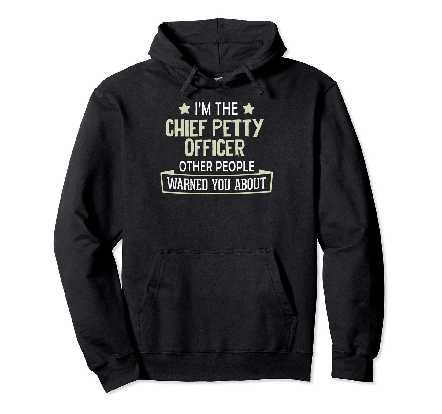 Chief Petty Officer Warned You About Hoodie - Graphic Print Men Women - T-Shirt, Sweatshirt, Hoodie