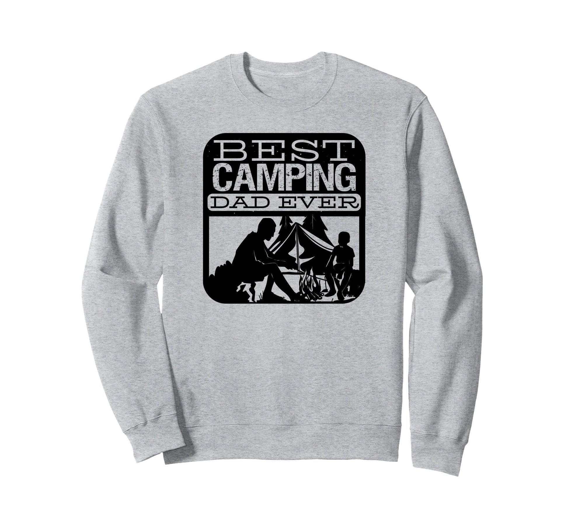 Camping Funny Best Camping Dad Ever Sweatshirt - Streetwear Style Men Women - T-Shirt, Sweatshirt, Hoodie