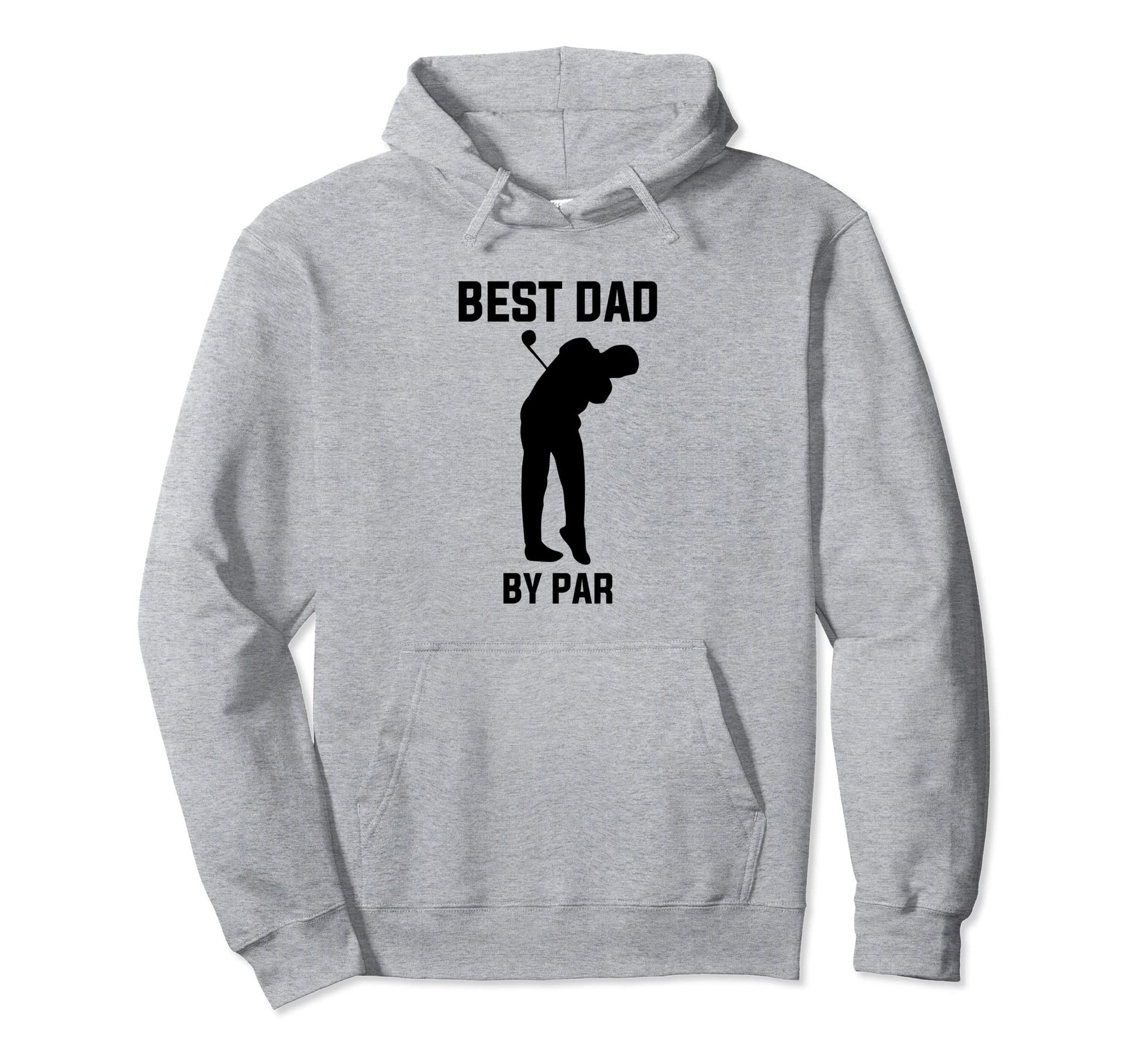 Best Dad Par Golf Golfer Hoodie - Casual Everyday Wear Unisex - T-Shirt, Sweatshirt, Hoodie