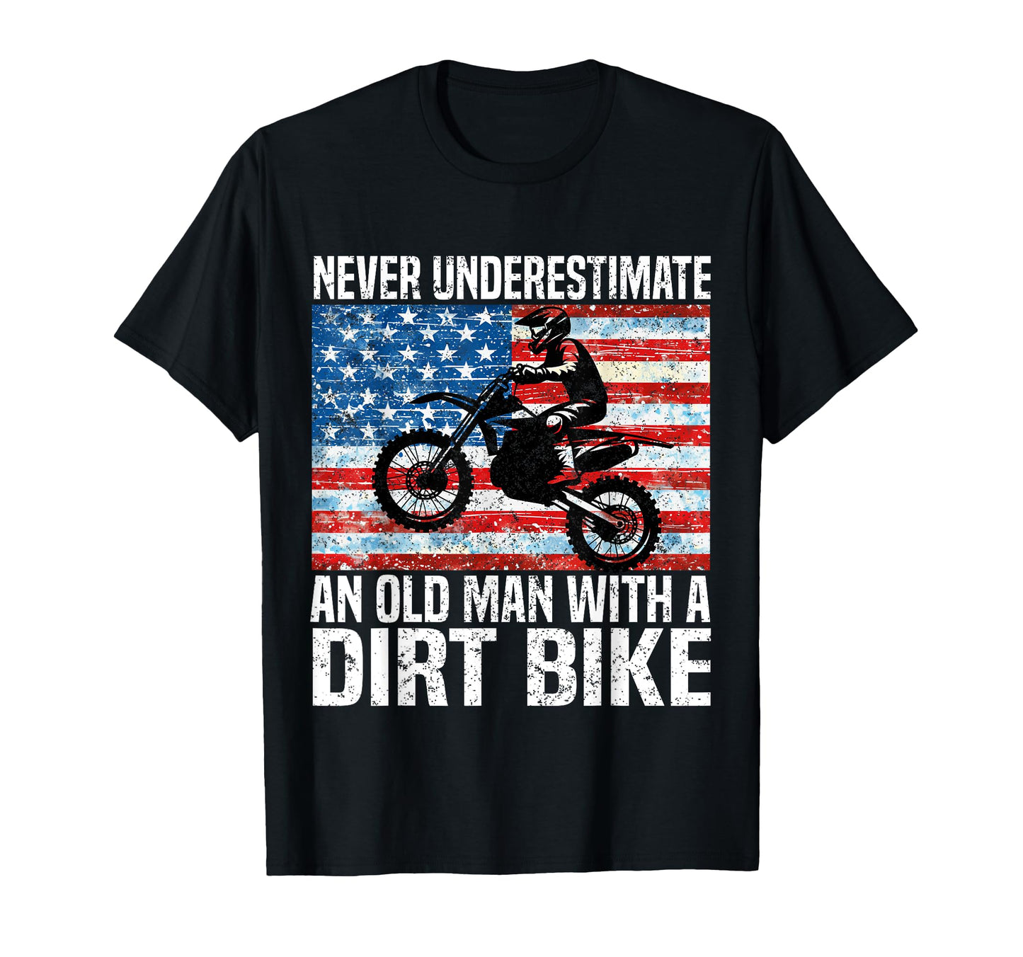 Never Underestimate Old Dirt Bike Rider T-Shirt - Unique Graphic Unisex - T-Shirt, Sweatshirt, Hoodie