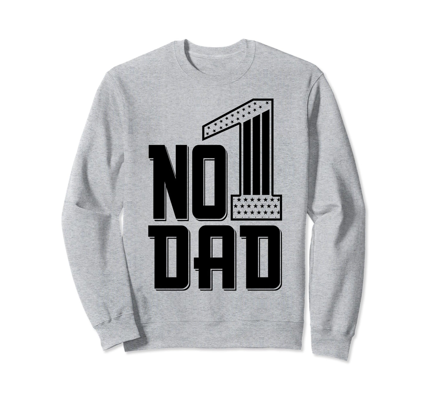 Number 1 Dad Fathers Day Nr Sweatshirt - Casual Everyday Wear Men Women - T-Shirt, Sweatshirt, Hoodie