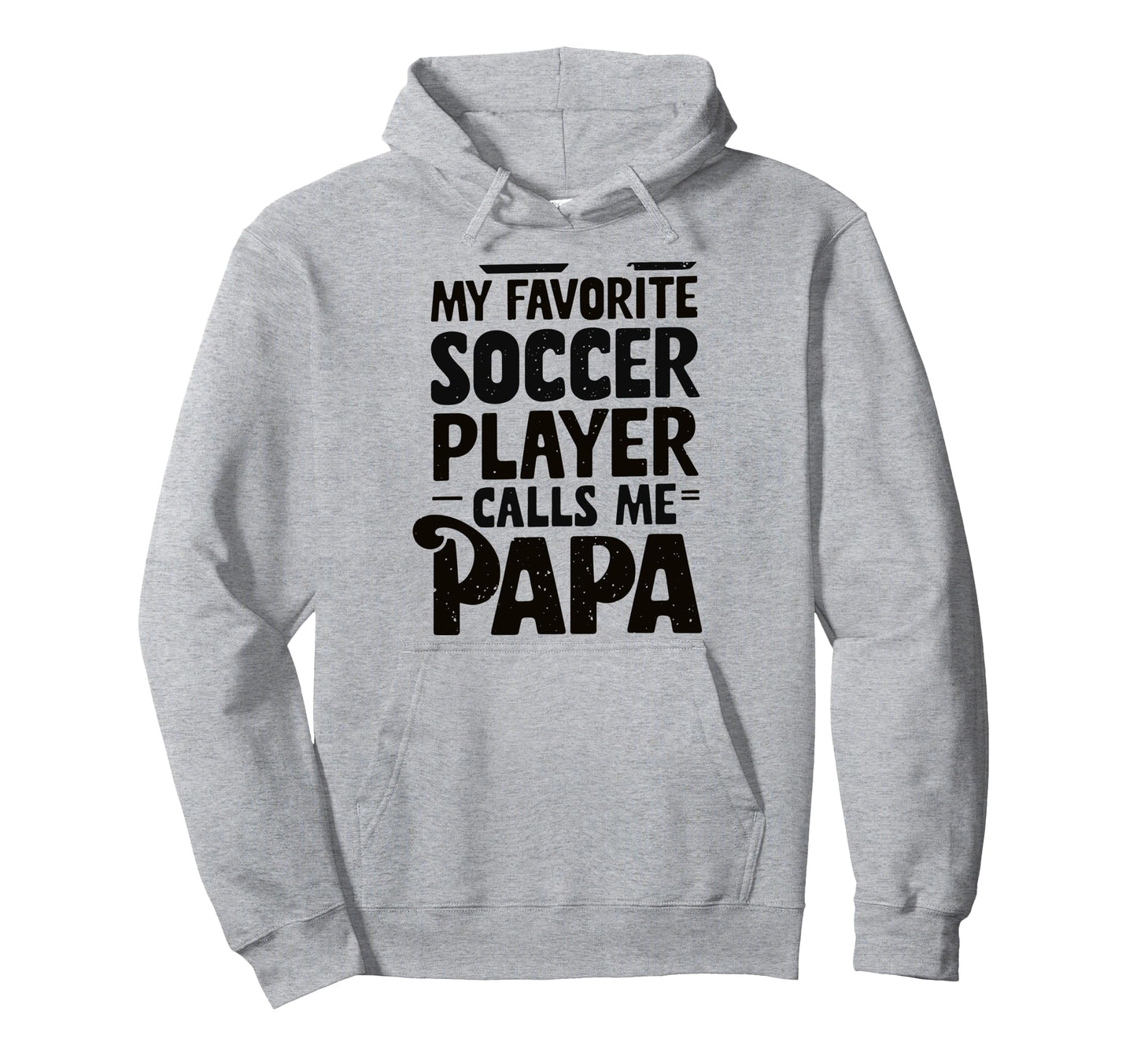 Grandpa Novelty Funny Soccer Papa Hoodie - Streetwear Style Men Women - T-Shirt, Sweatshirt, Hoodie