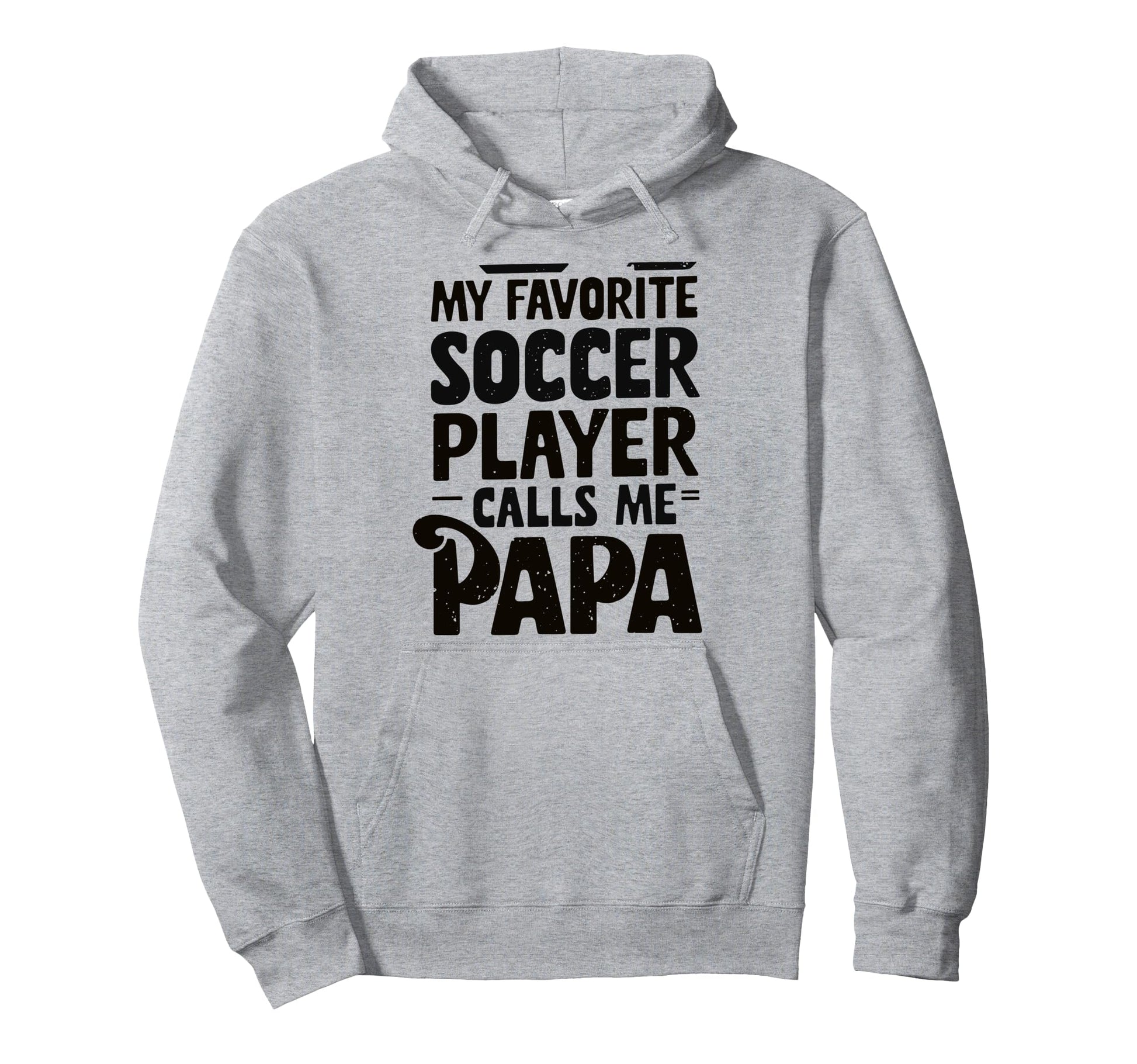 Grandpa Novelty Funny Soccer Papa Hoodie - Streetwear Style Men Women - T-Shirt, Sweatshirt, Hoodie