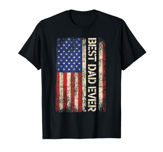 Best Dad Ever Us American Flag Gifts T-Shirt - Unique Graphic Men Women - T-Shirt, Sweatshirt, Hoodie
