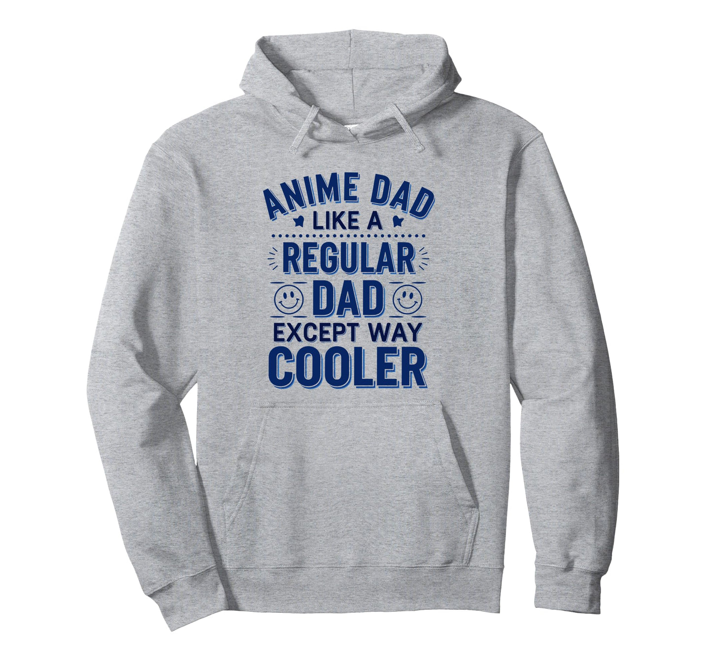 Anime Dad Like Regular Dad Except Cooler Hoodie - Novelty Apparel Unisex - T-Shirt, Sweatshirt, Hoodie