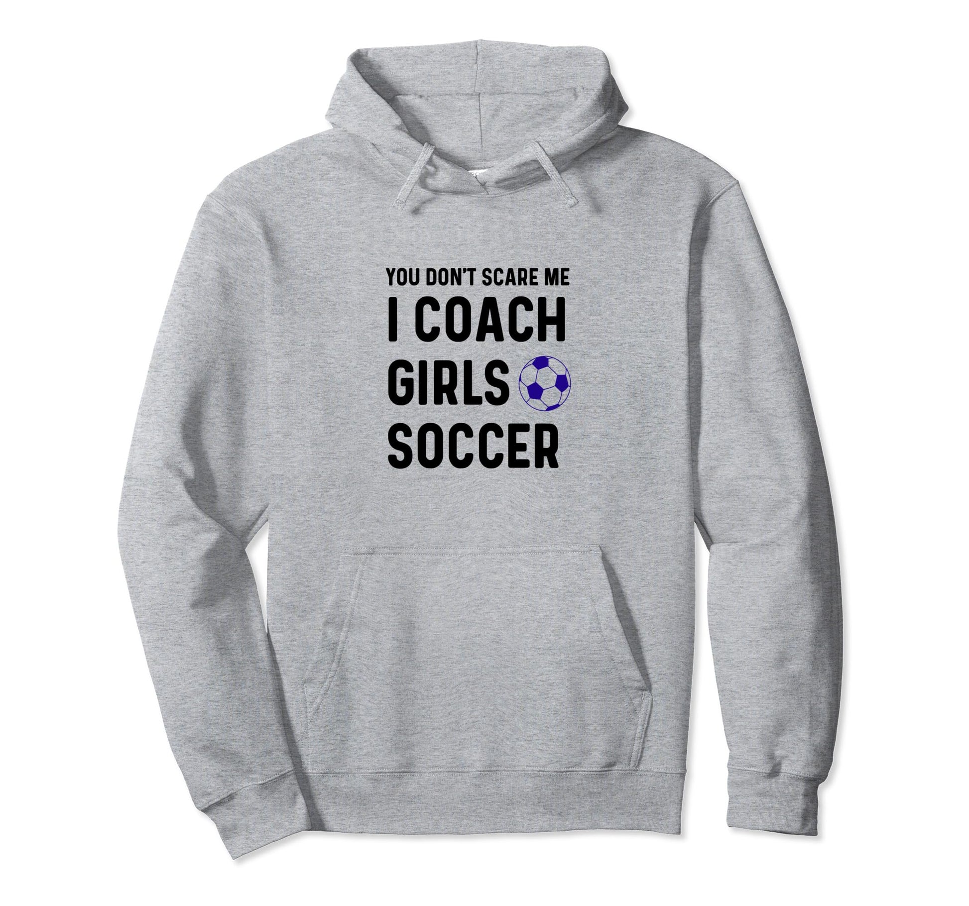 Funny Dont Scare Soccer Teams Gag Hoodie - Fun Novelty Design for Adults - T-Shirt, Sweatshirt, Hoodie