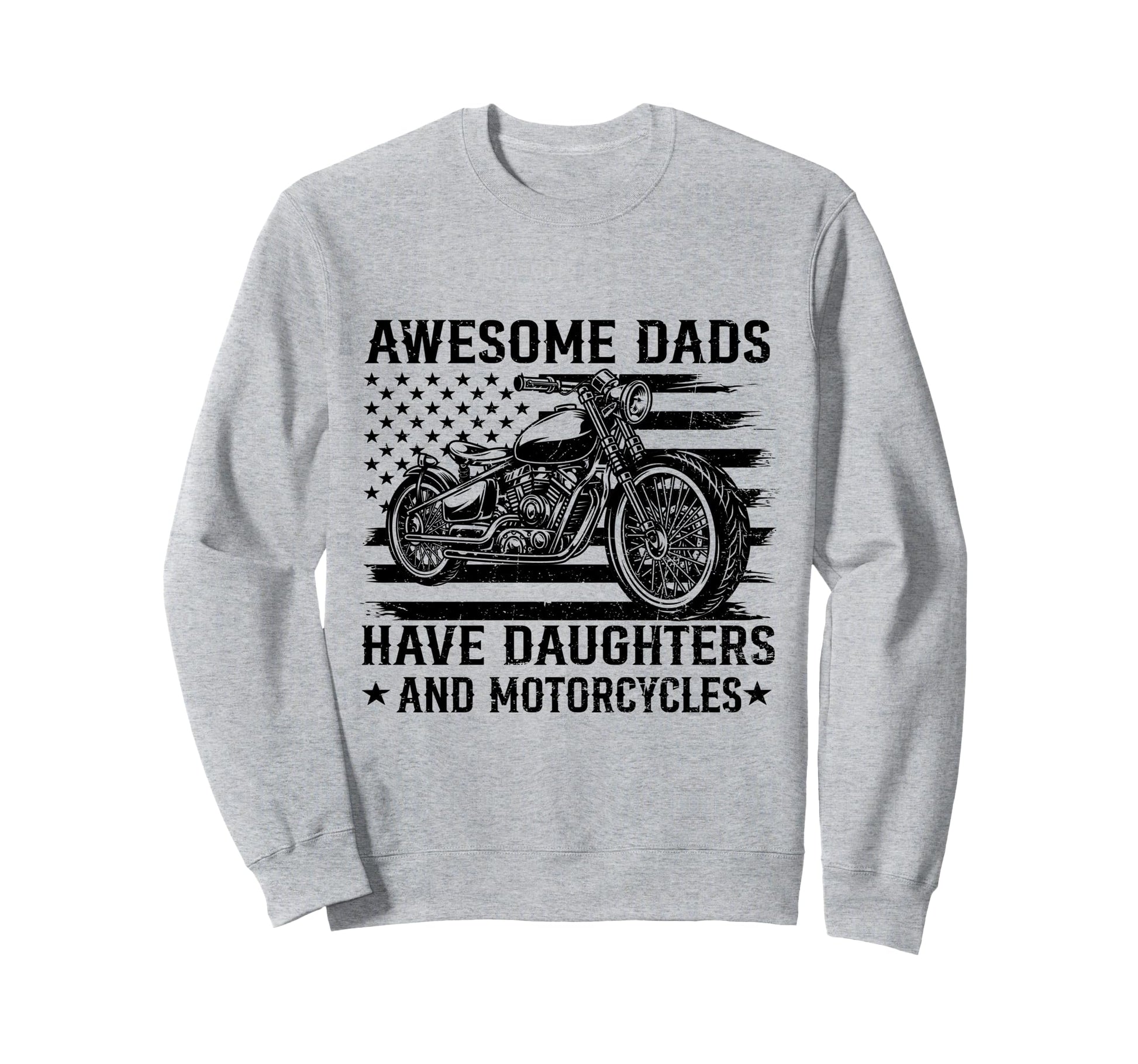 Awesome Dads Have Daughters And Sweatshirt - Streetwear Style for Adults - T-Shirt, Sweatshirt, Hoodie