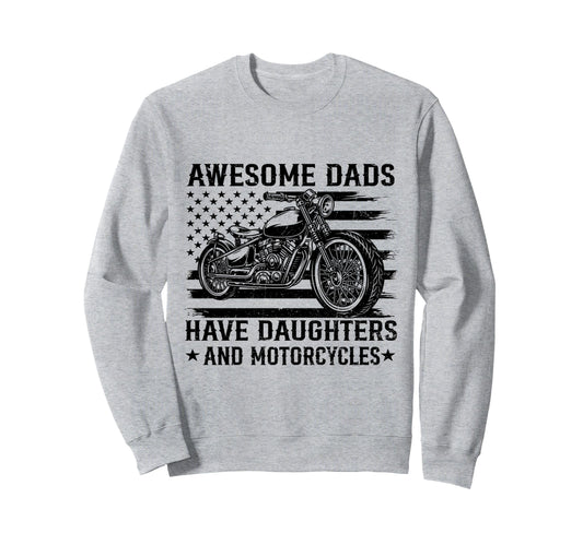 Awesome Dads Have Daughters And Sweatshirt - Streetwear Style for Adults - T-Shirt, Sweatshirt, Hoodie