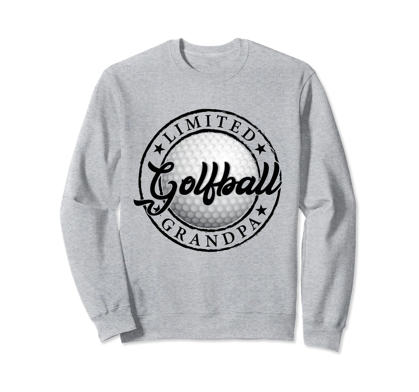 Golf Ball Grandpa Funny Fathers Sweatshirt - Casual Everyday Wear Unisex - T-Shirt, Sweatshirt, Hoodie