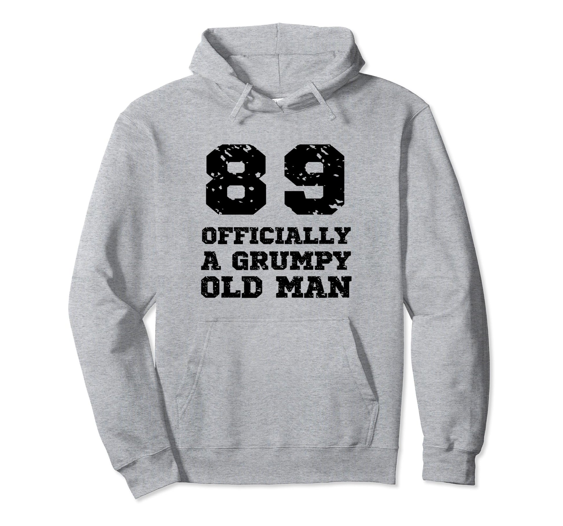 Officially Grumpy Old 89 Year Old Hoodie - Custom Art Print Men Women - T-Shirt, Sweatshirt, Hoodie