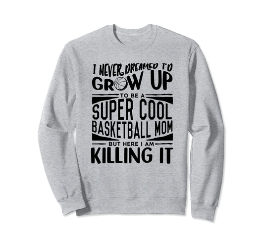 Basketball Mom Basketball Lover Sweatshirt - Custom Art Print for Adults - T-Shirt, Sweatshirt, Hoodie