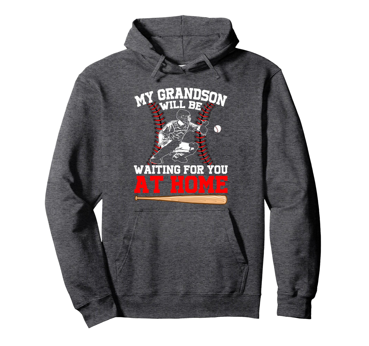 Funny My Grandson Will Be Waiting You Hoodie - Novelty Apparel Men Women - T-Shirt, Sweatshirt, Hoodie