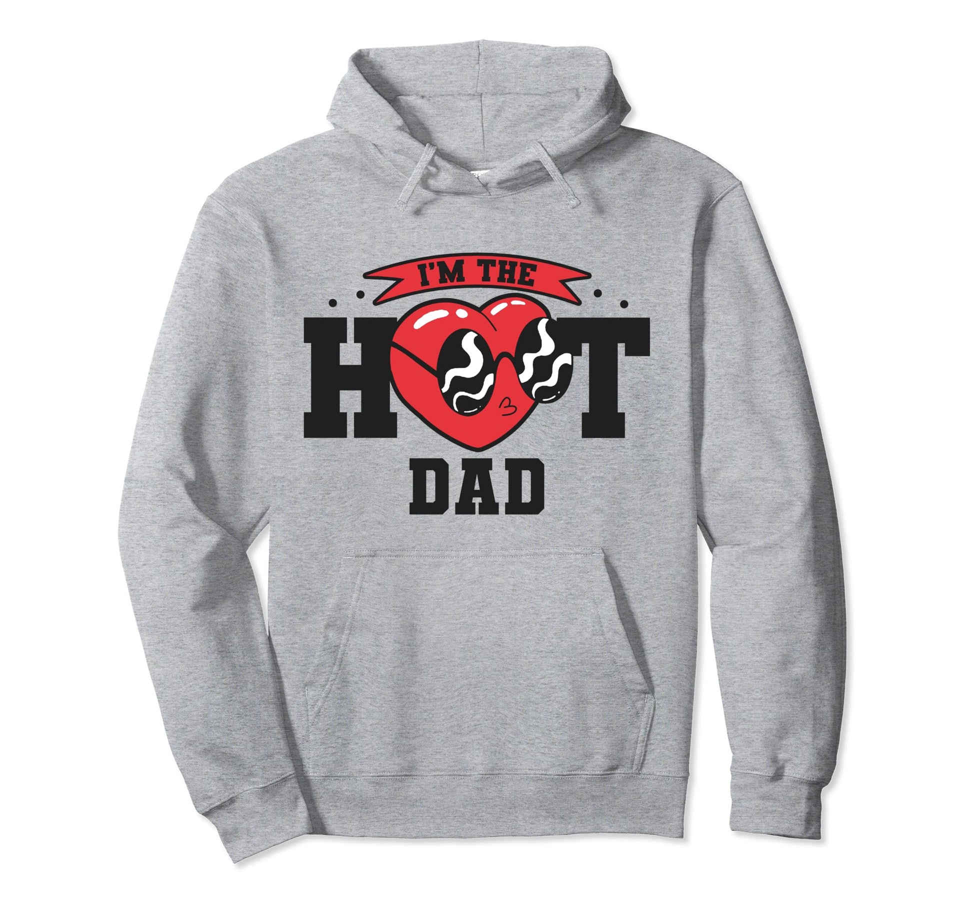 Im Hot Dad Best Daddy Proud Husband Hoodie - Streetwear Style for Adults - T-Shirt, Sweatshirt, Hoodie