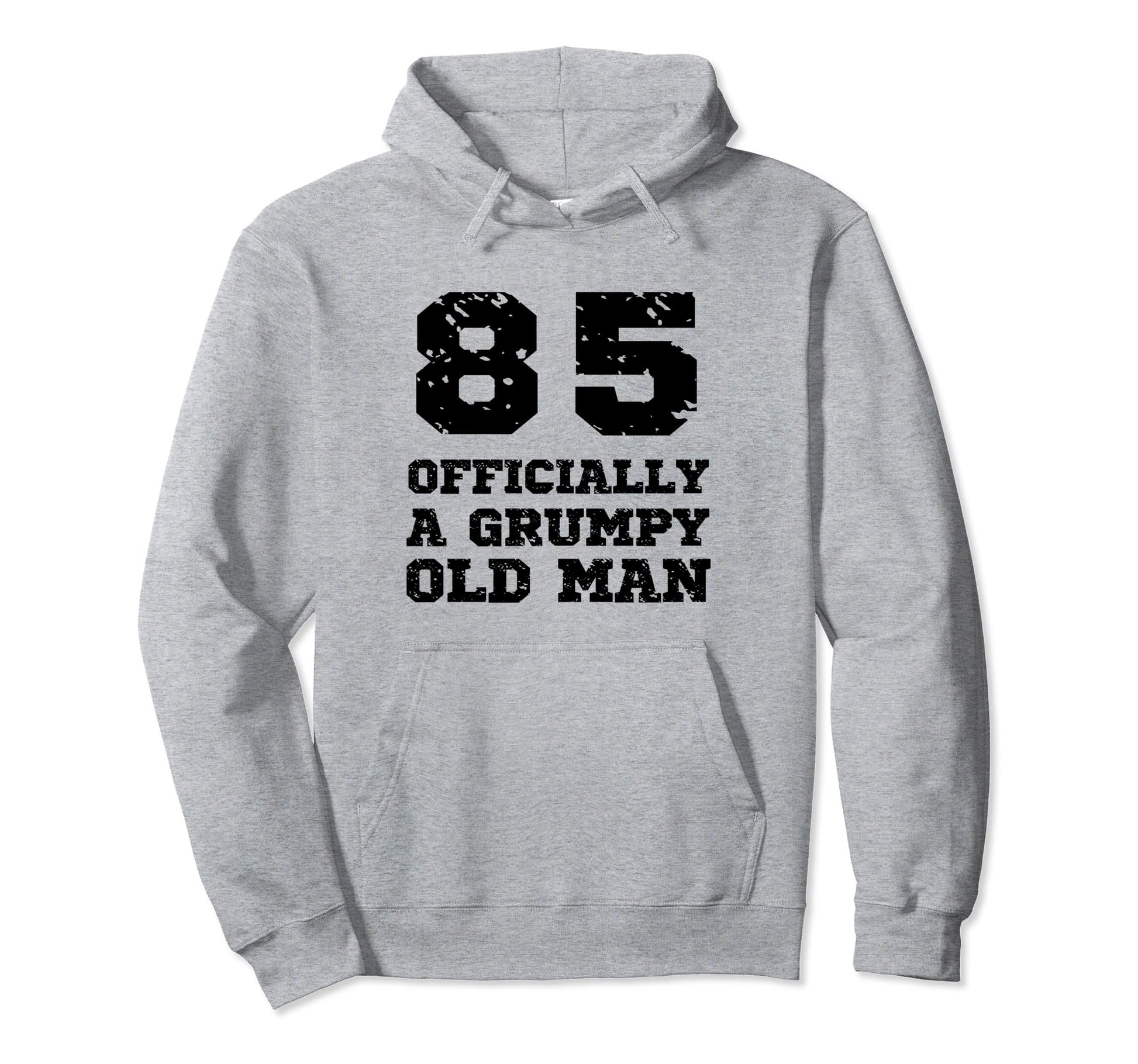 Officially Grumpy Old 85 Year Old Hoodie - Aesthetic Graphic Men Women - T-Shirt, Sweatshirt, Hoodie