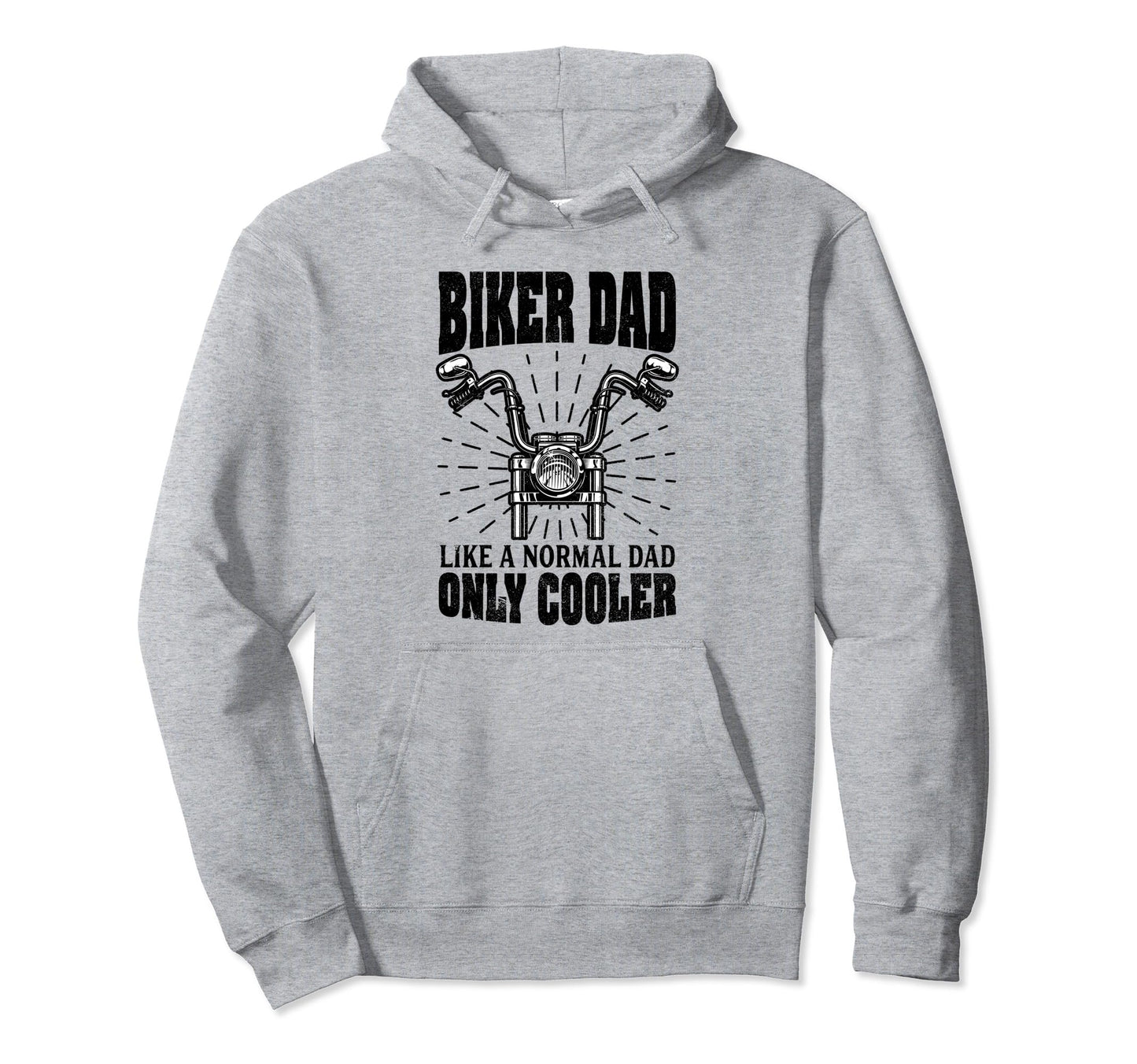 Biker Dad Like Normal Dad Only Cooler Hoodie - Streetwear Style Unisex - T-Shirt, Sweatshirt, Hoodie