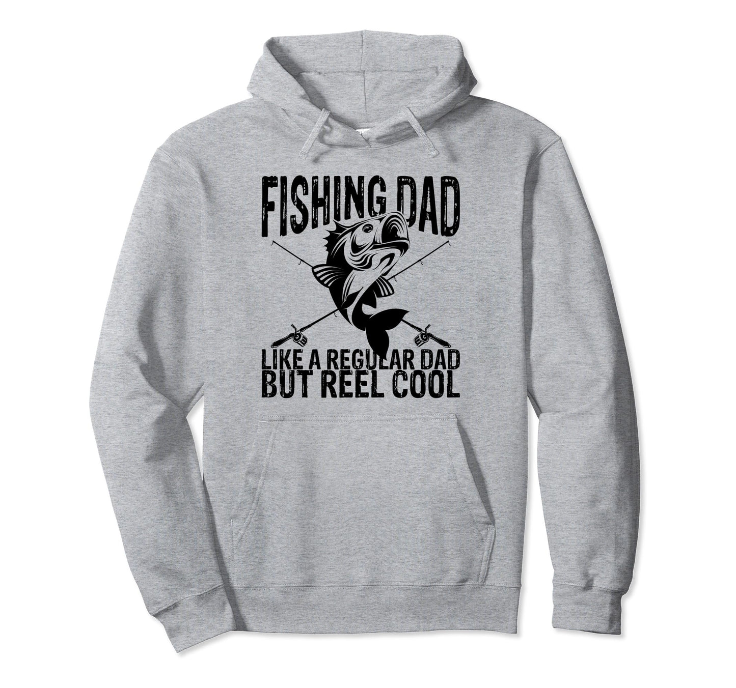 Funny Fishing Dad Reel Fishermen Hoodie - Streetwear Style Men Women - T-Shirt, Sweatshirt, Hoodie
