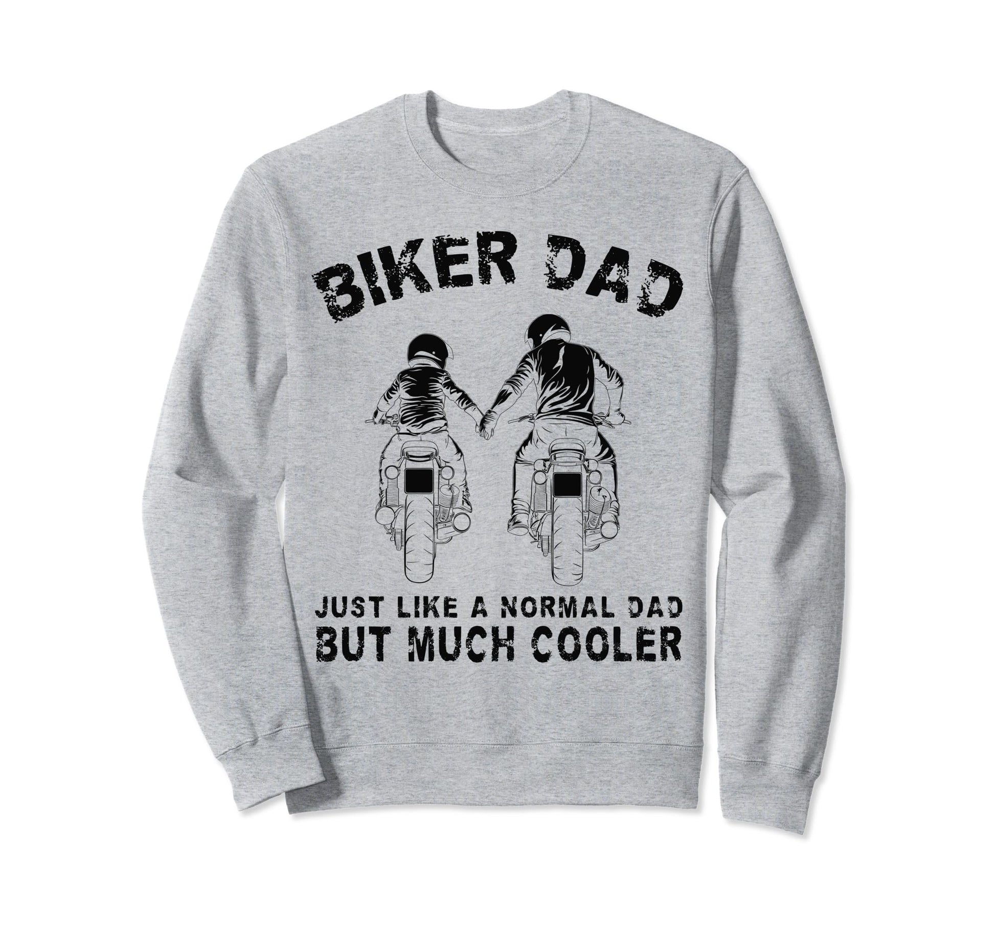 Biker Dad Motorcycle Fathers Day Dad Sweatshirt - Custom Art Print Unisex - T-Shirt, Sweatshirt, Hoodie