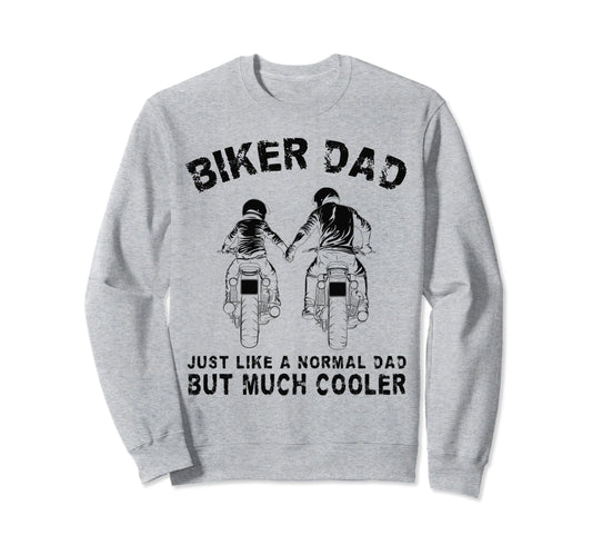 Biker Dad Motorcycle Fathers Day Dad Sweatshirt - Custom Art Print Unisex - T-Shirt, Sweatshirt, Hoodie