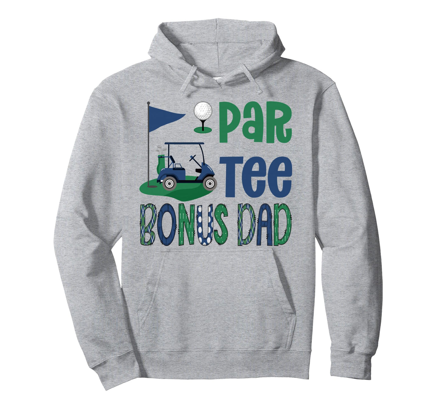 Par Bonus Dad Golf Lover Birthday Party Hoodie - Graphic Print for Adults - T-Shirt, Sweatshirt, Hoodie