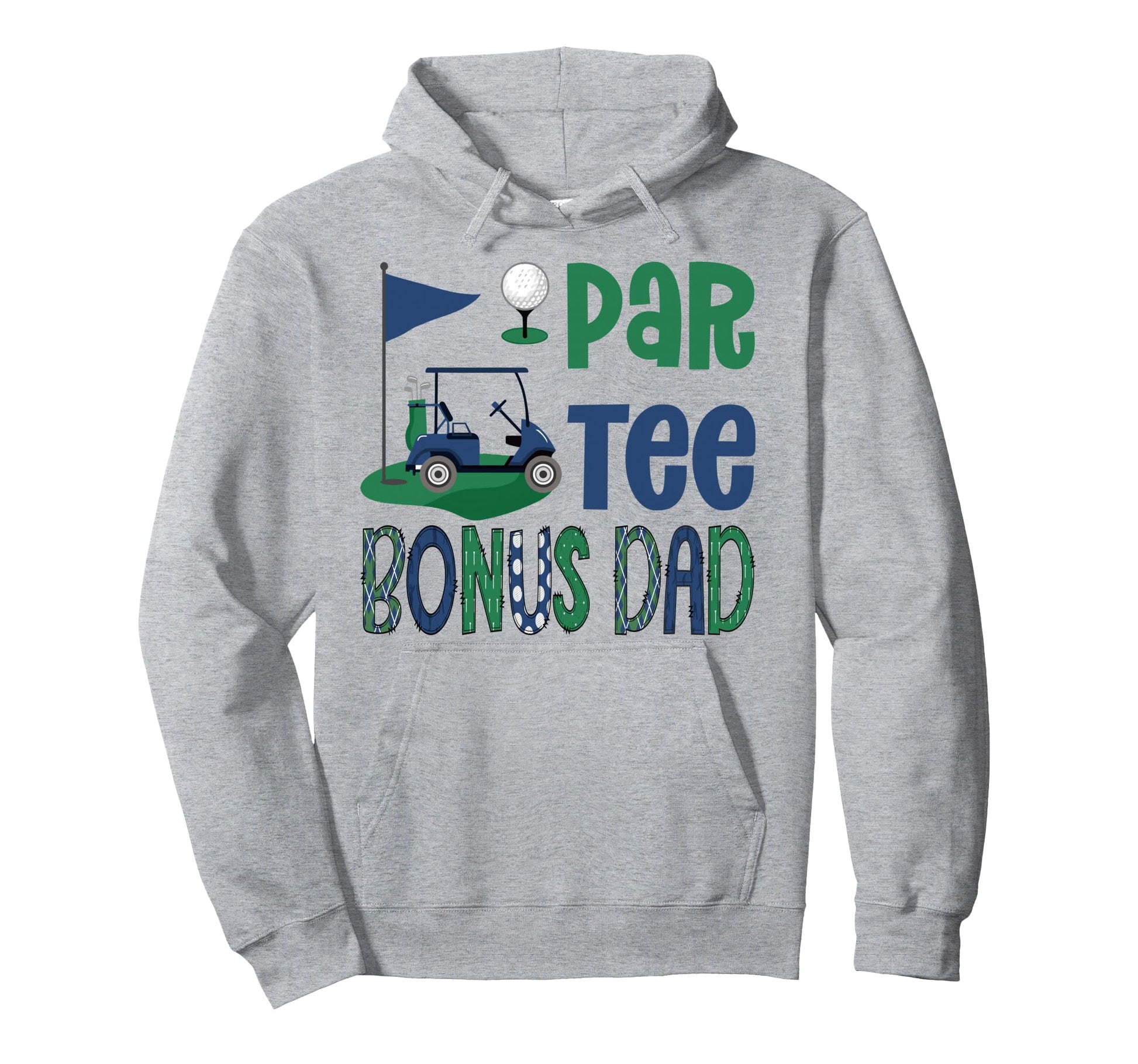 Par Bonus Dad Golf Lover Birthday Party Hoodie - Graphic Print for Adults - T-Shirt, Sweatshirt, Hoodie