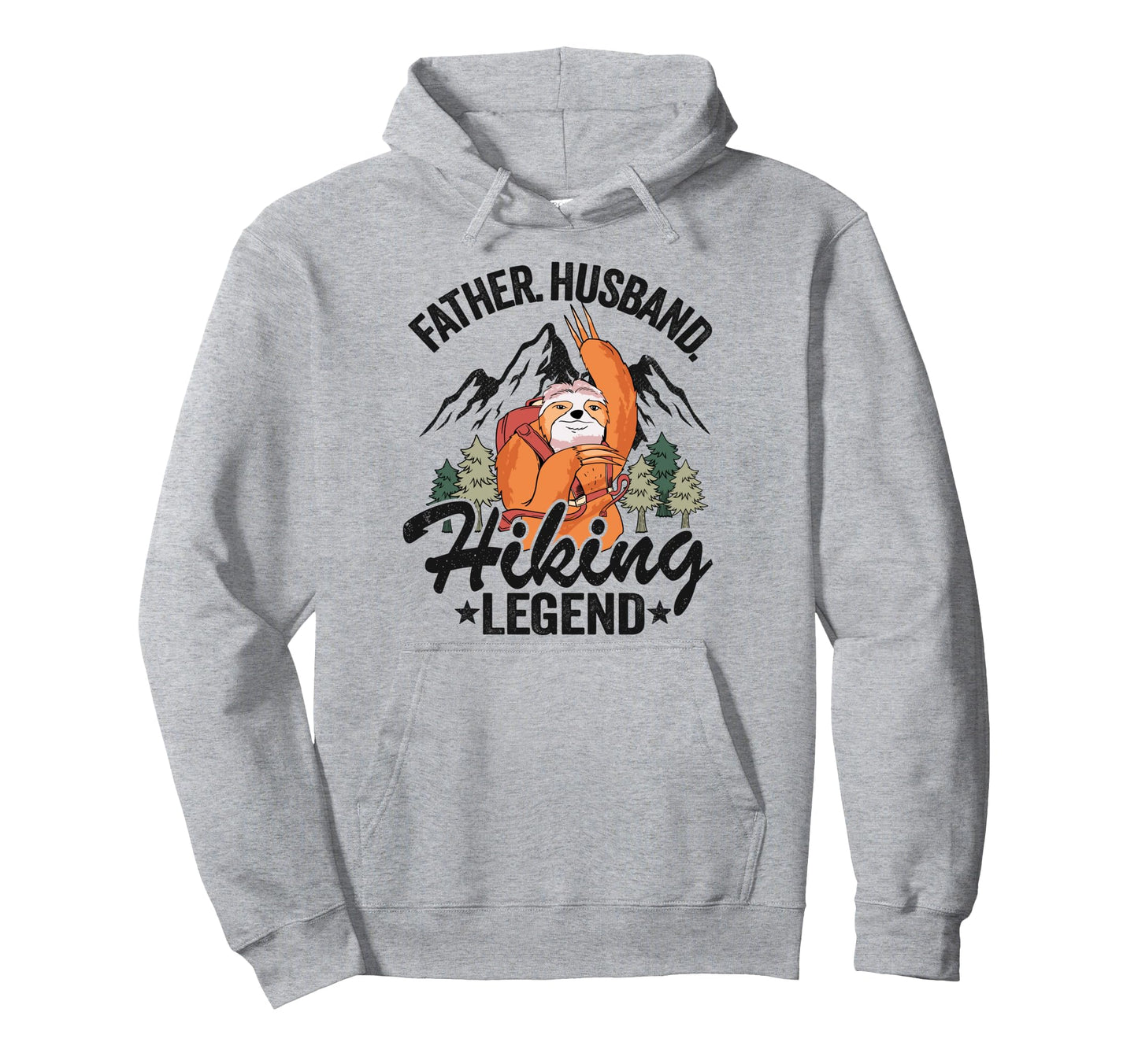 Father Husband Hiking Legend Sloth Hoodie - Casual Everyday Wear Unisex - T-Shirt, Sweatshirt, Hoodie