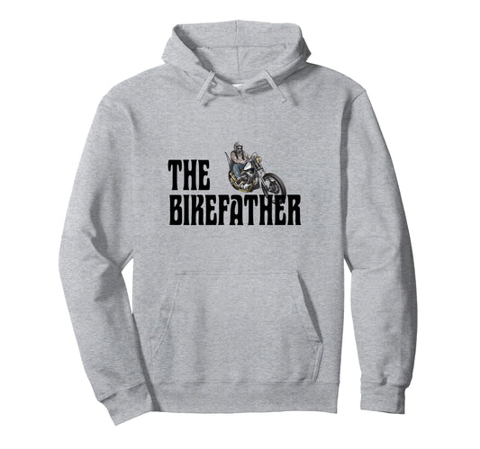Biker Bikefather Biker Dad Funny Hoodie - Streetwear Style for Adults - T-Shirt, Sweatshirt, Hoodie