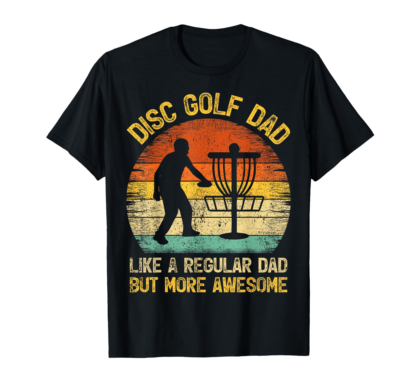 Disc Golf Dad Like Regular Dad Funny Disc T-Shirt - Trendy Graphic Unisex - T-Shirt, Sweatshirt, Hoodie