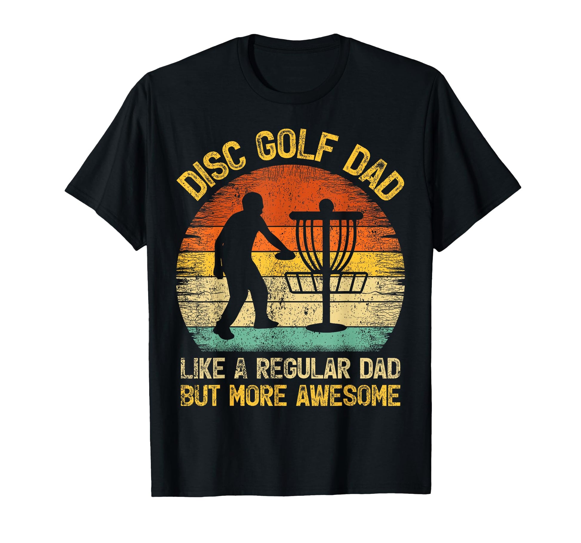Disc Golf Dad Like Regular Dad Funny Disc T-Shirt - Trendy Graphic Unisex - T-Shirt, Sweatshirt, Hoodie
